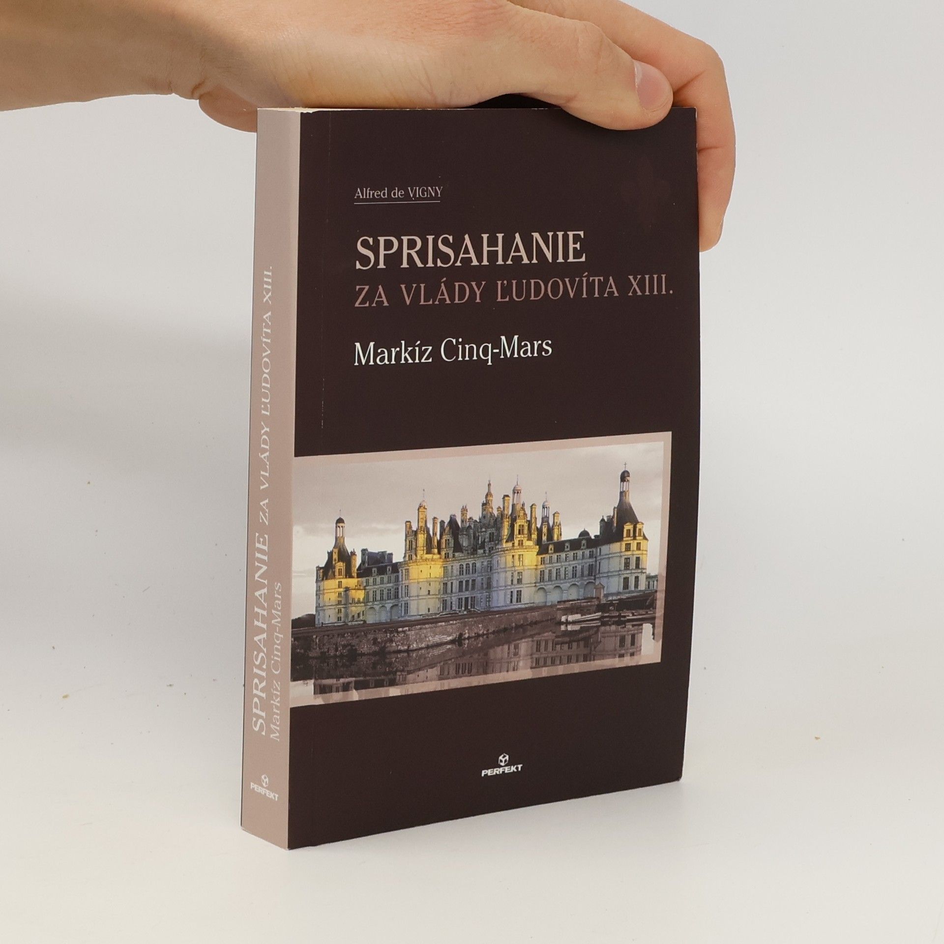 Alfred de Vigny Sprisahanie za vlády Ľudovíta XIII.: Markíz Cinq-Mars