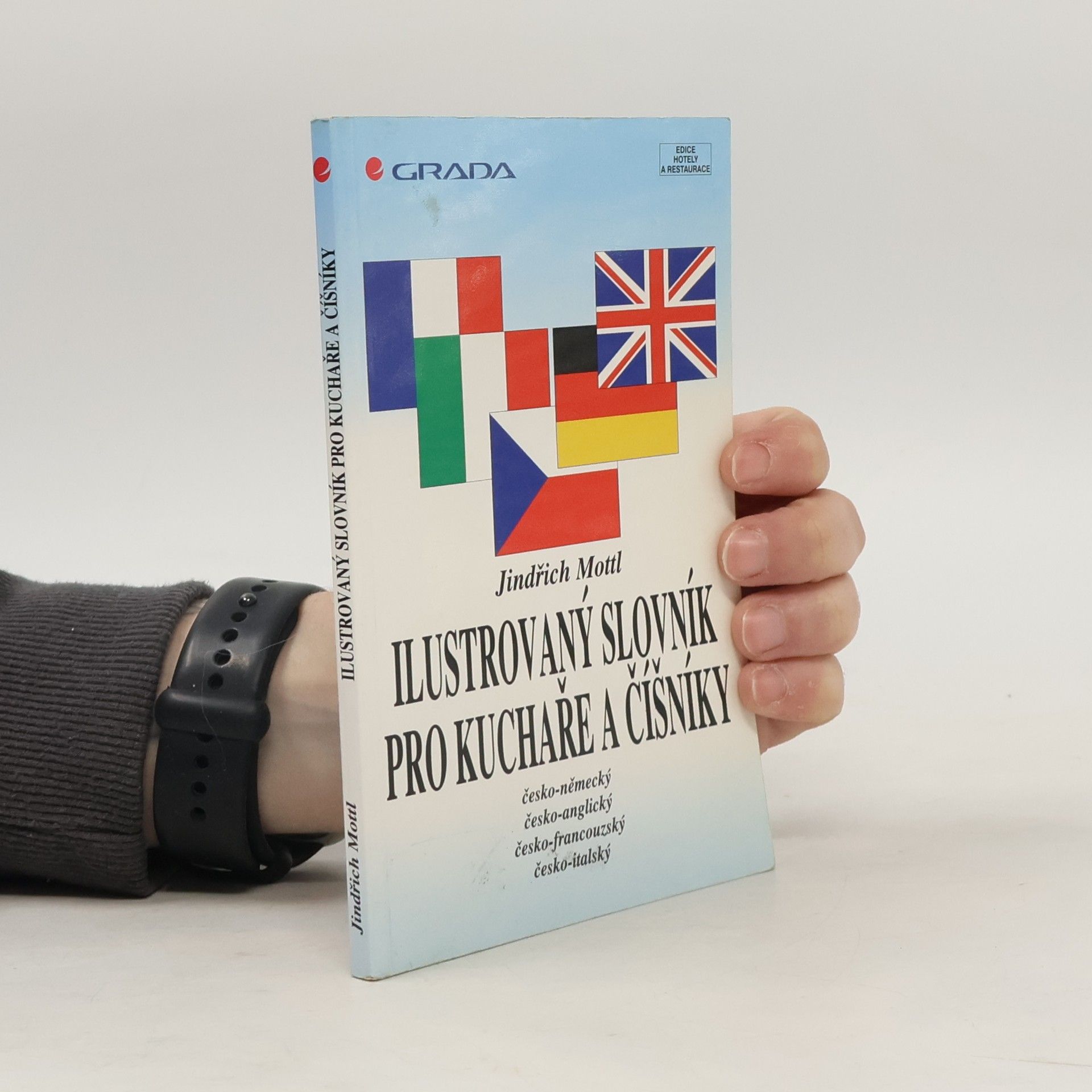 Jindřich Mottl Ilustrovaný slovník pro kuchaře a číšníky : [česko-německý, česko-anglický, česko-francouzský, česko-italský]