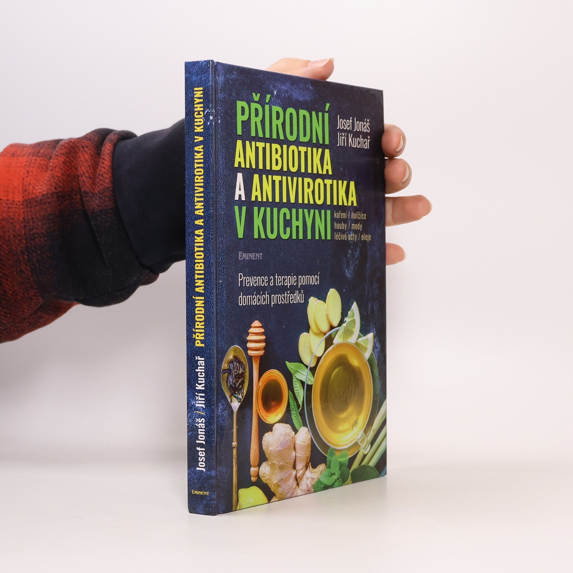 Jiří Kuchař Přírodní antibiotika a antivirotika v kuchyni