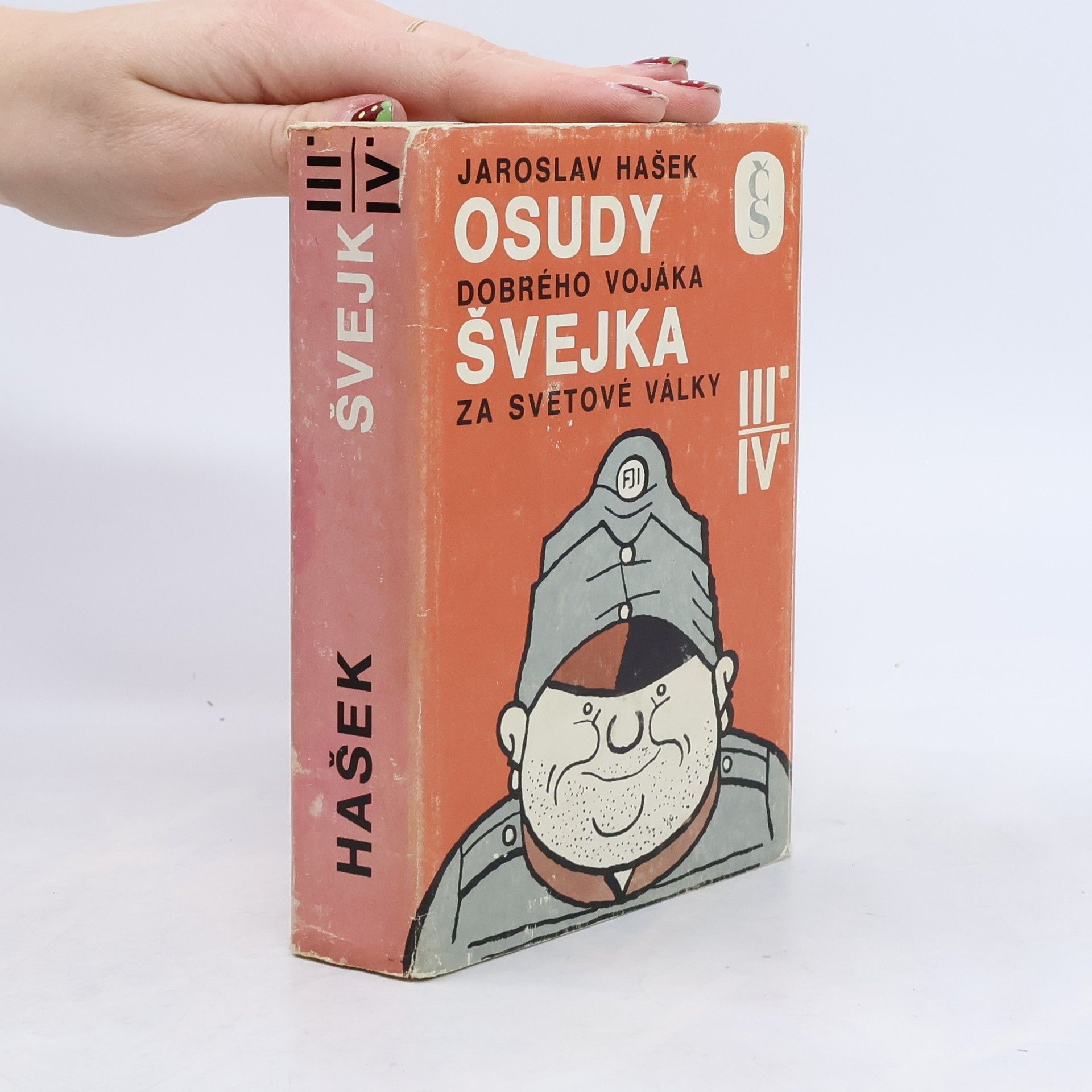 Jaroslav Hašek Osudy dobrého vojáka Švejka za světové války III-IV