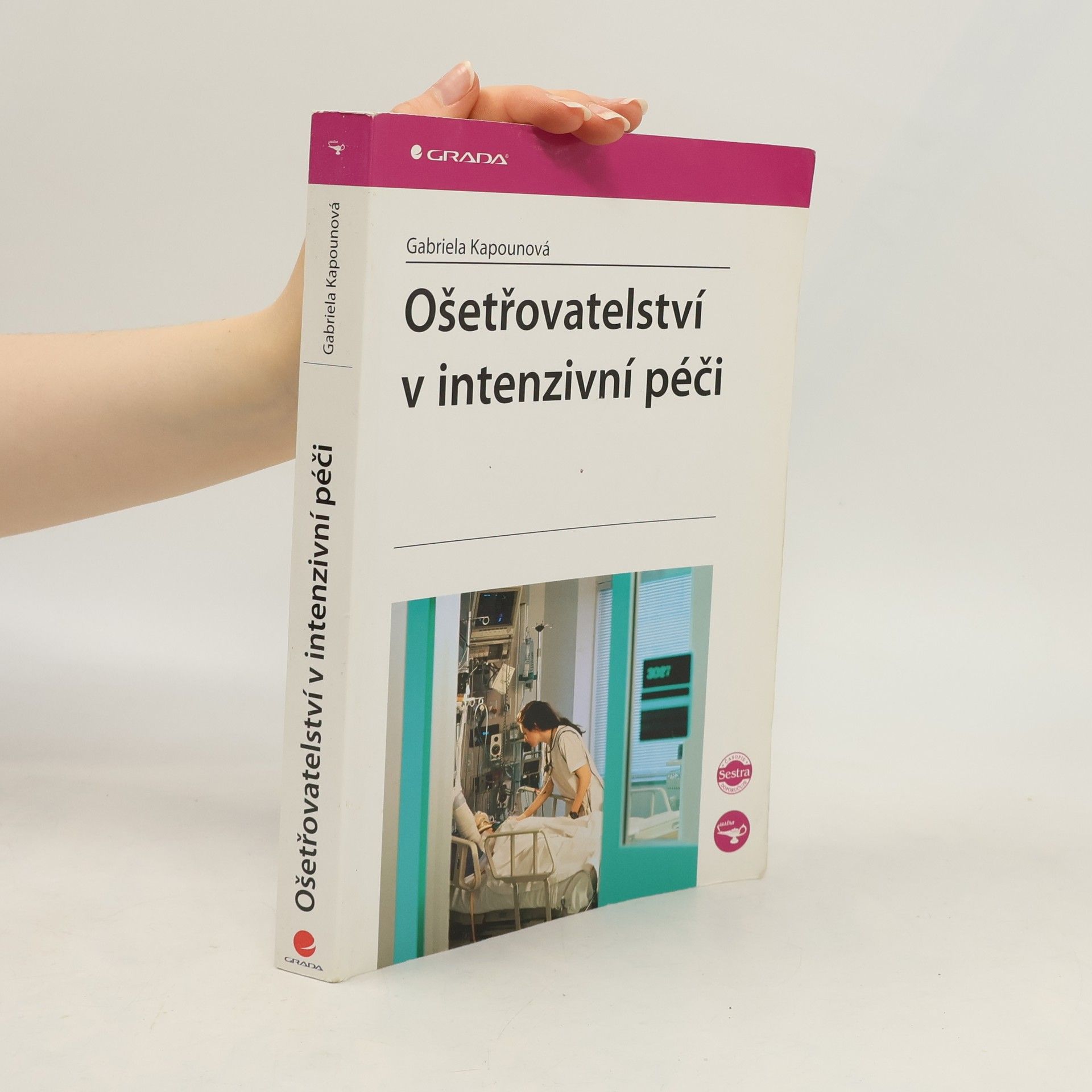 Gabriela Kapounová Ošetřovatelství v intenzivní péči