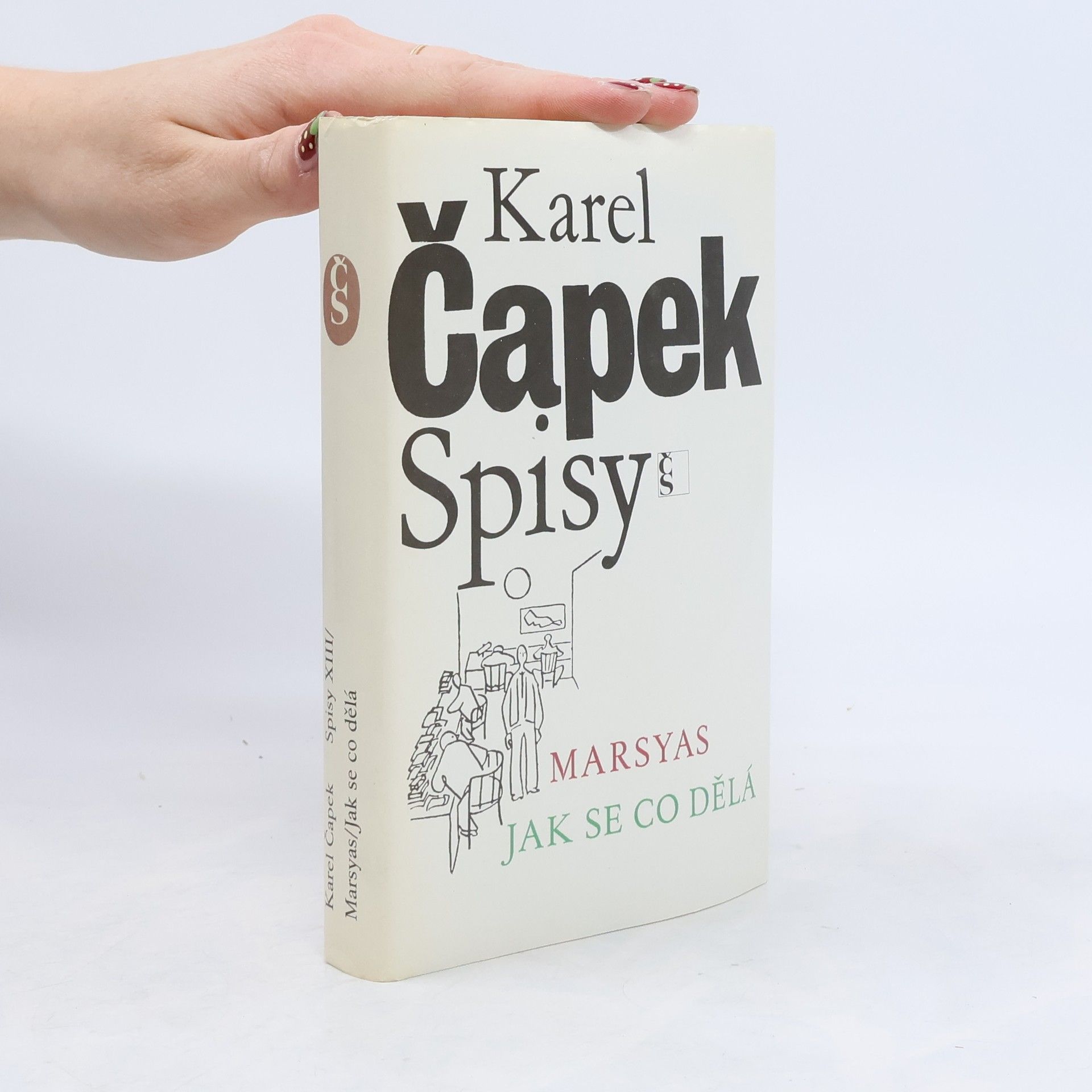 Karel Čapek Spisy XIII. Marsyas. Jak se co dělá