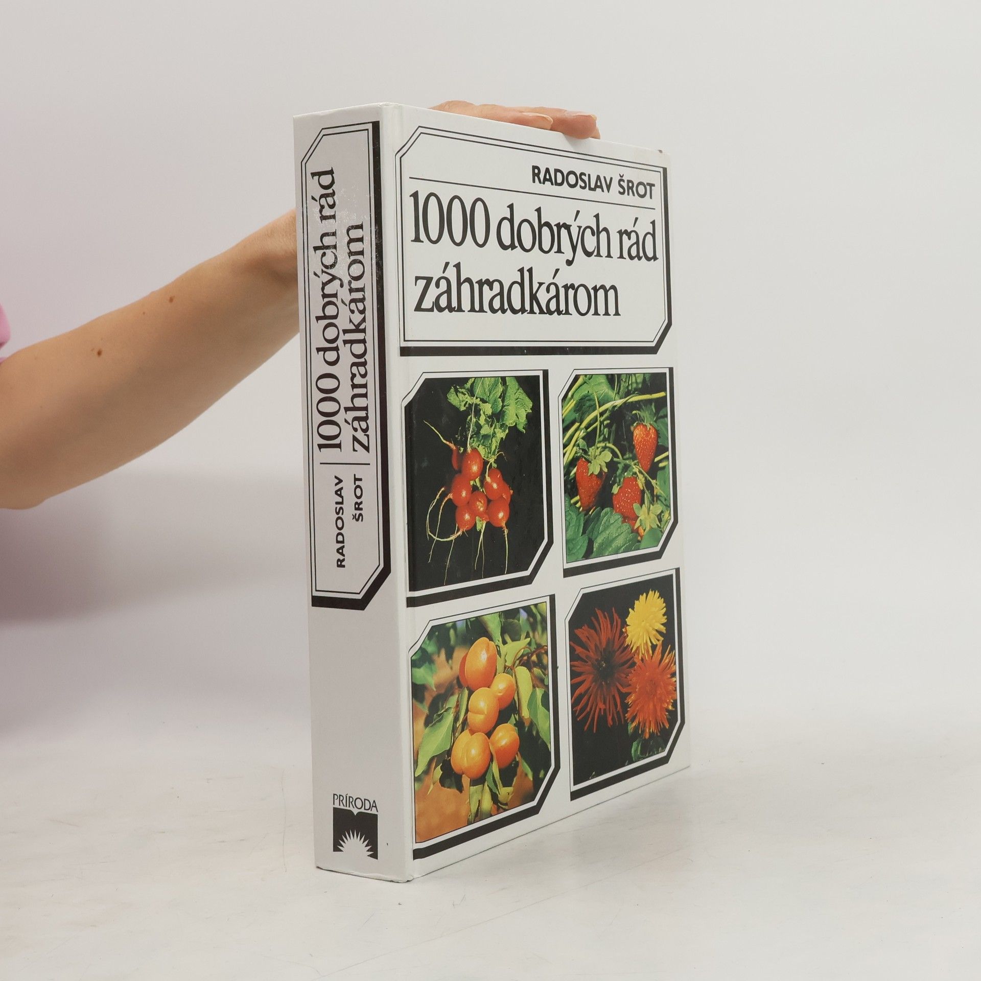 Radoslav Šrot 1000 dobrých rád záhradkárom