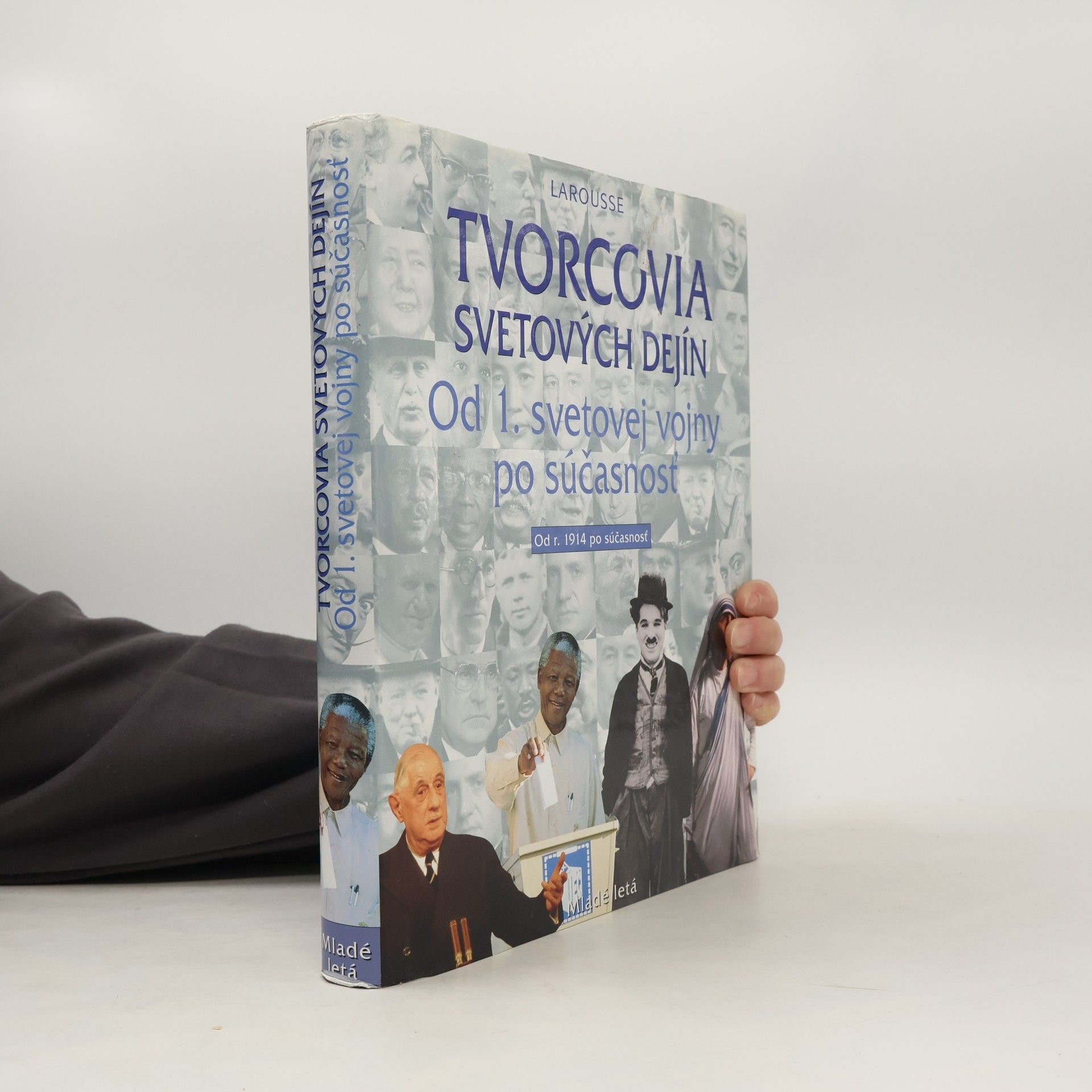 Kolektiv autorů Tvorcovia svetových dejín 4: Od 1. svetovej vojny po súčasnosť