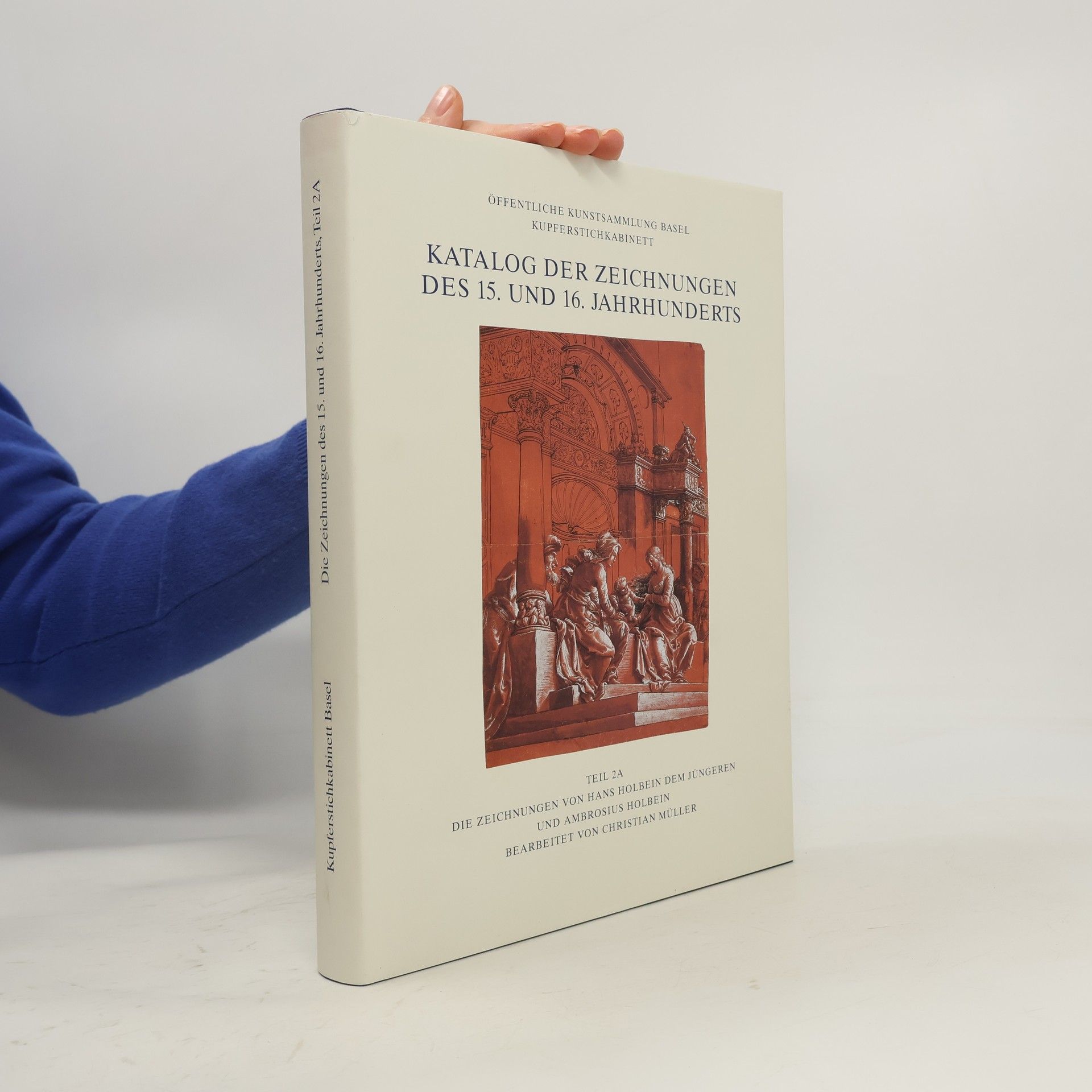 Katalog der Zeichnungen des Kupferstichkabinetts Basel / Die Zeichnungen des 15. und 16. Jahrhunderts