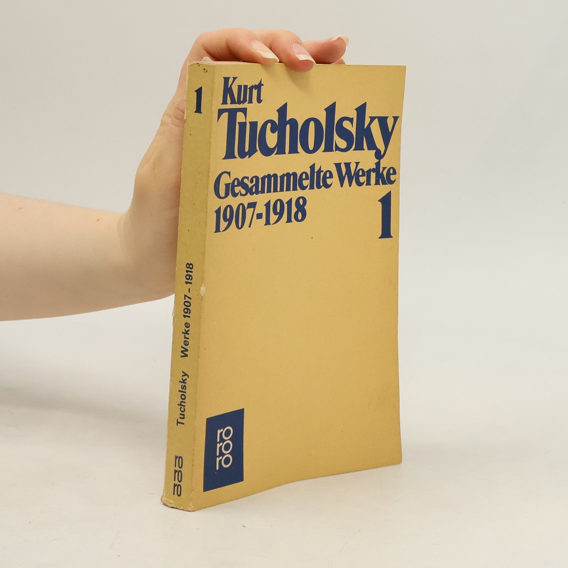 Kurt Tucholsky Gesammelte Werke I. 1907 - 1918.