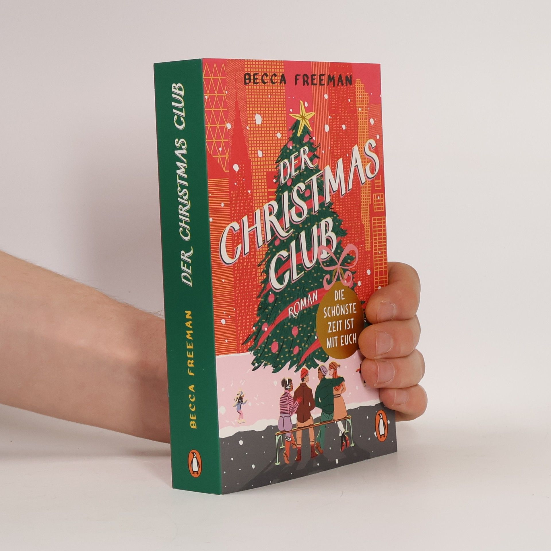 Becca Freeman Der Christmas Club. Die schönste Zeit ist mit euch. Roman. »Eine Geschichte über modern love – witzig, warmherzig und ganz einfach brillant!« Carley Fortune