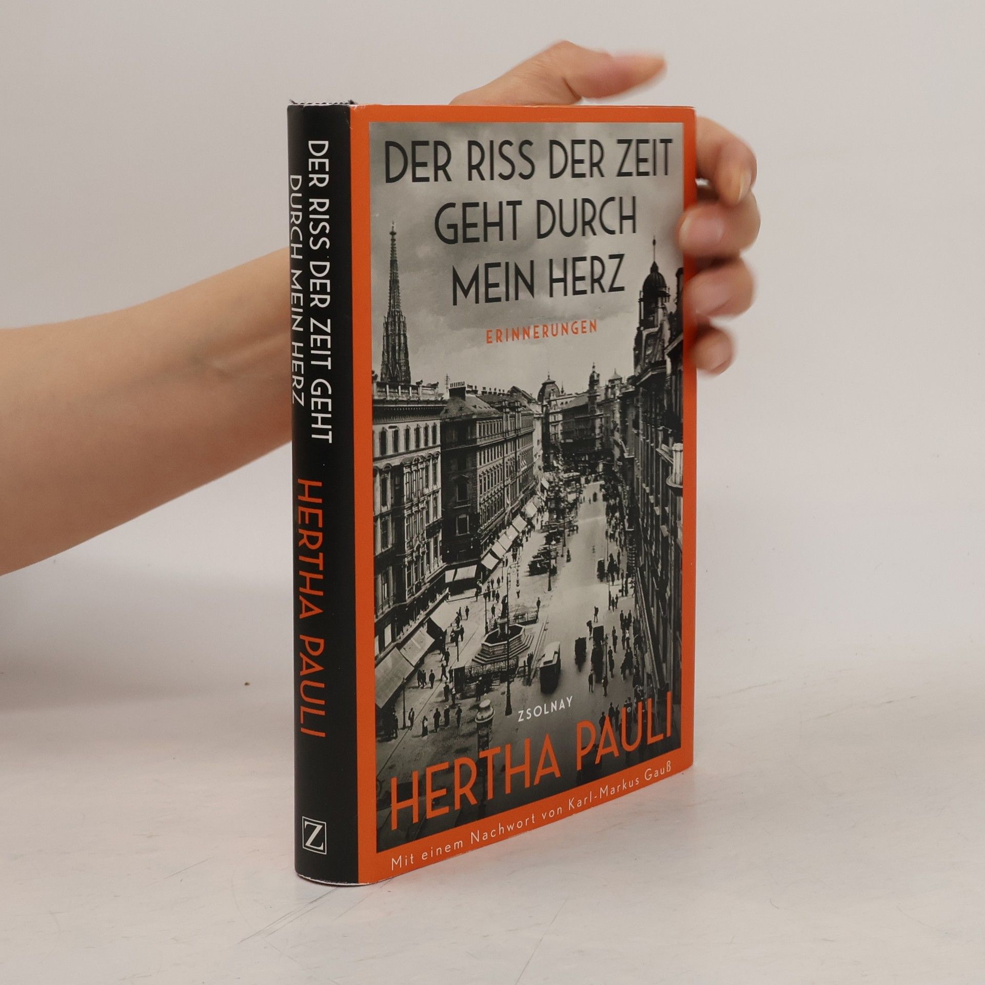 Hertha Pauli Der Riss der Zeit geht durch mein Herz : Erinnerungen