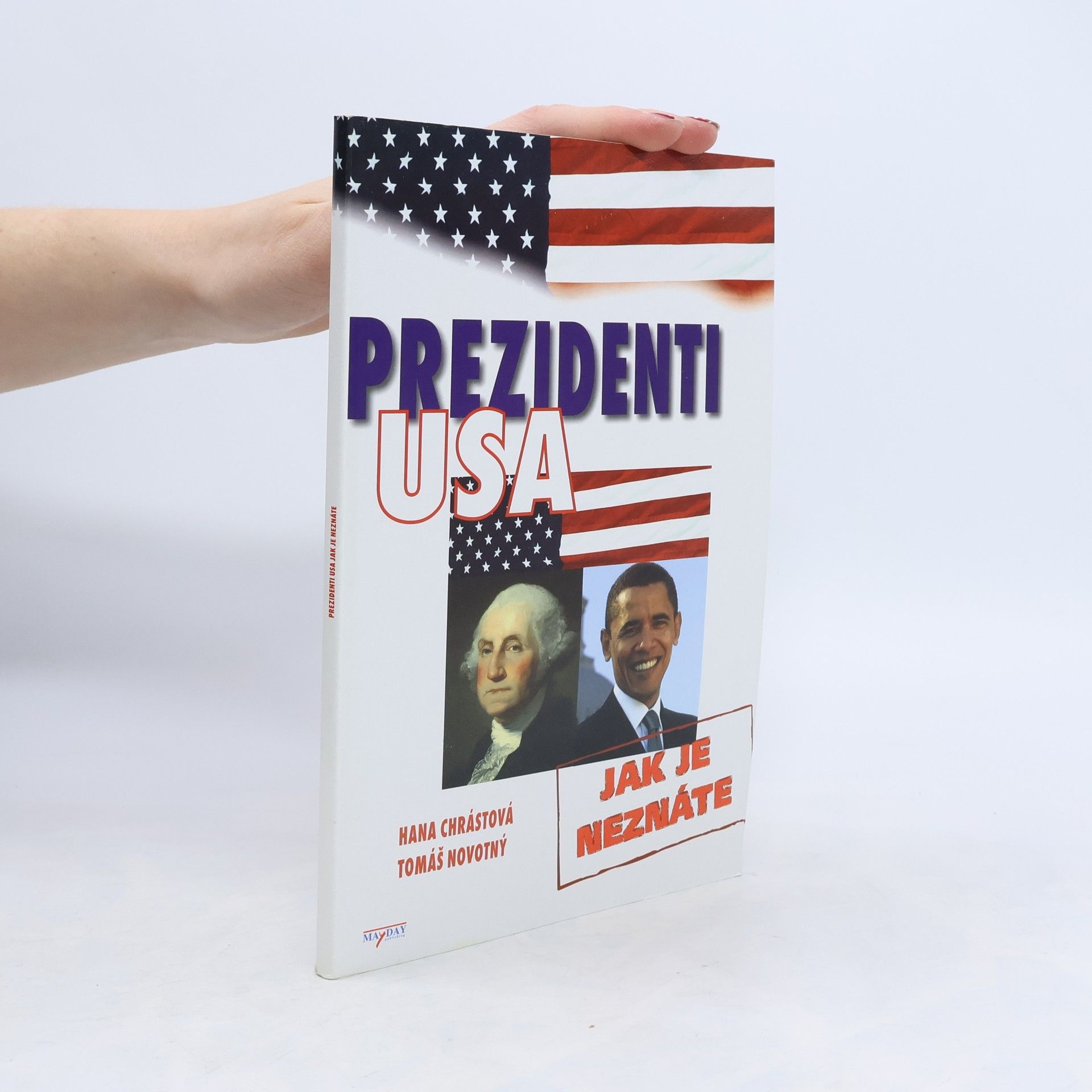 Hana Chrástová Prezidenti USA - Jak je neznáte