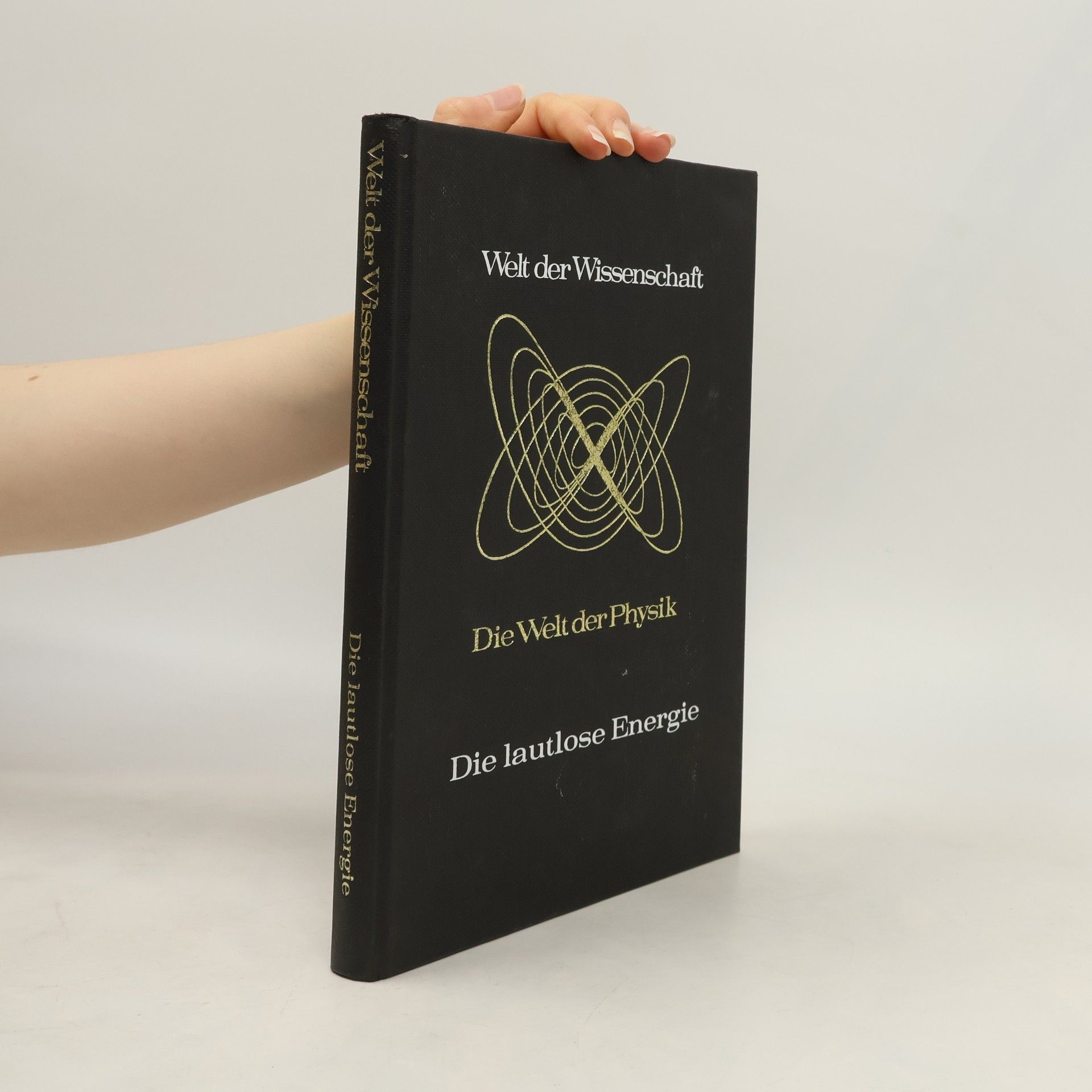 Various authors Welt der Wissenschaft. Die lautlose Energie