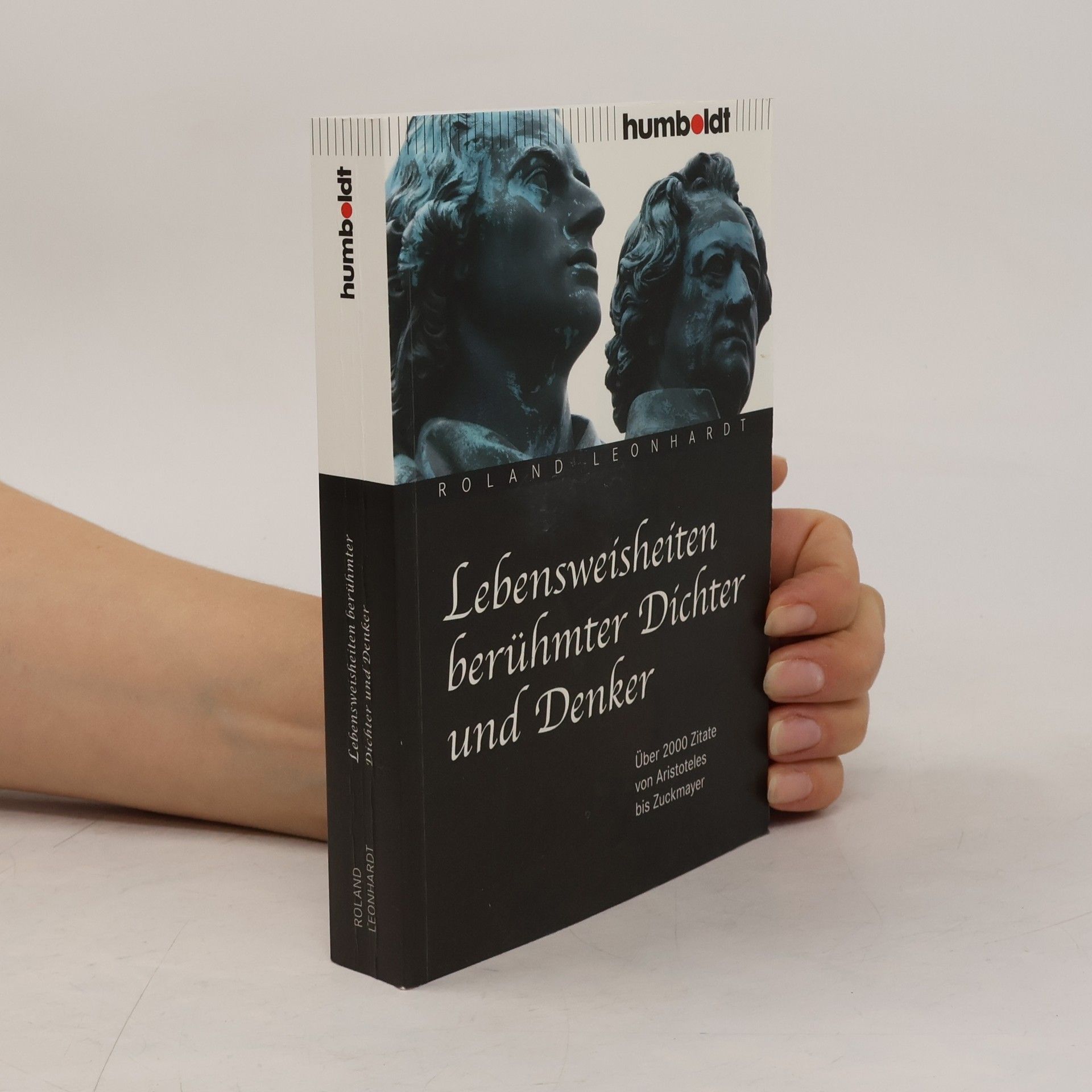 Roland Leonhardt Lebensweisheiten berühmter Dichter und Denker