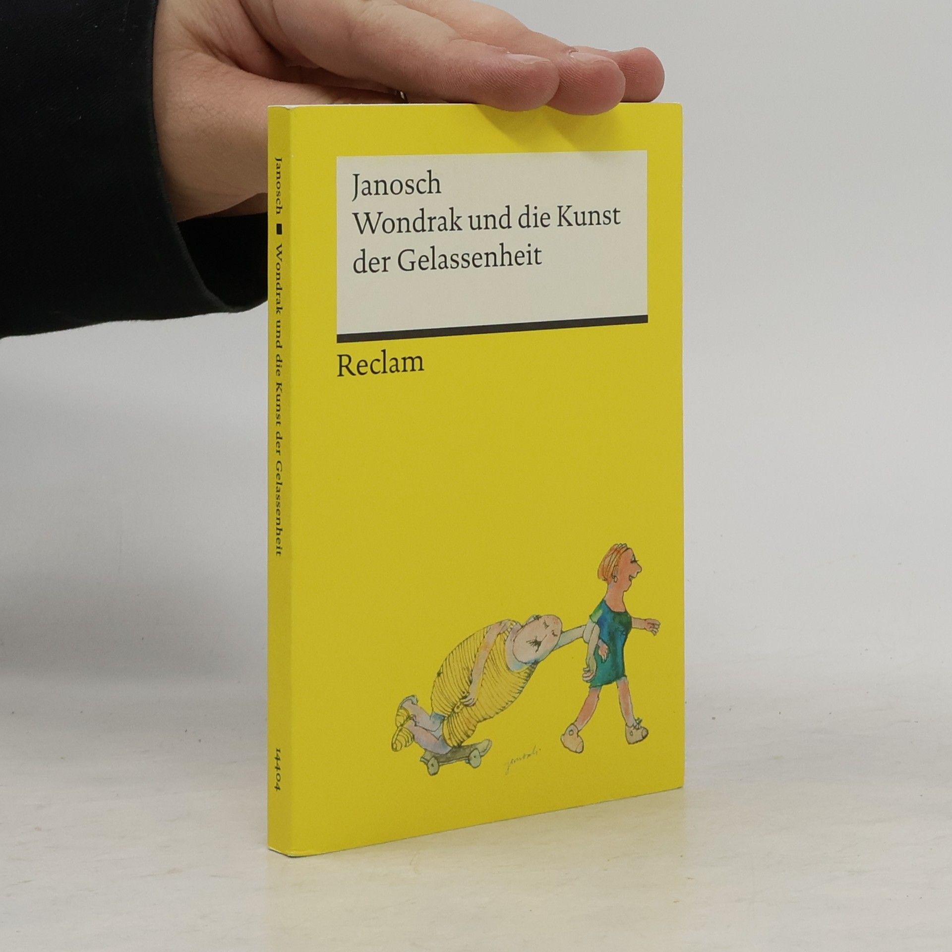 Janosch Wondrak und die Kunst der Gelassenheit | Philosophische Lebensweisheiten von Janoschs Kultfigur Herrn Wondrak | Reclams Universal-Bibliothek
