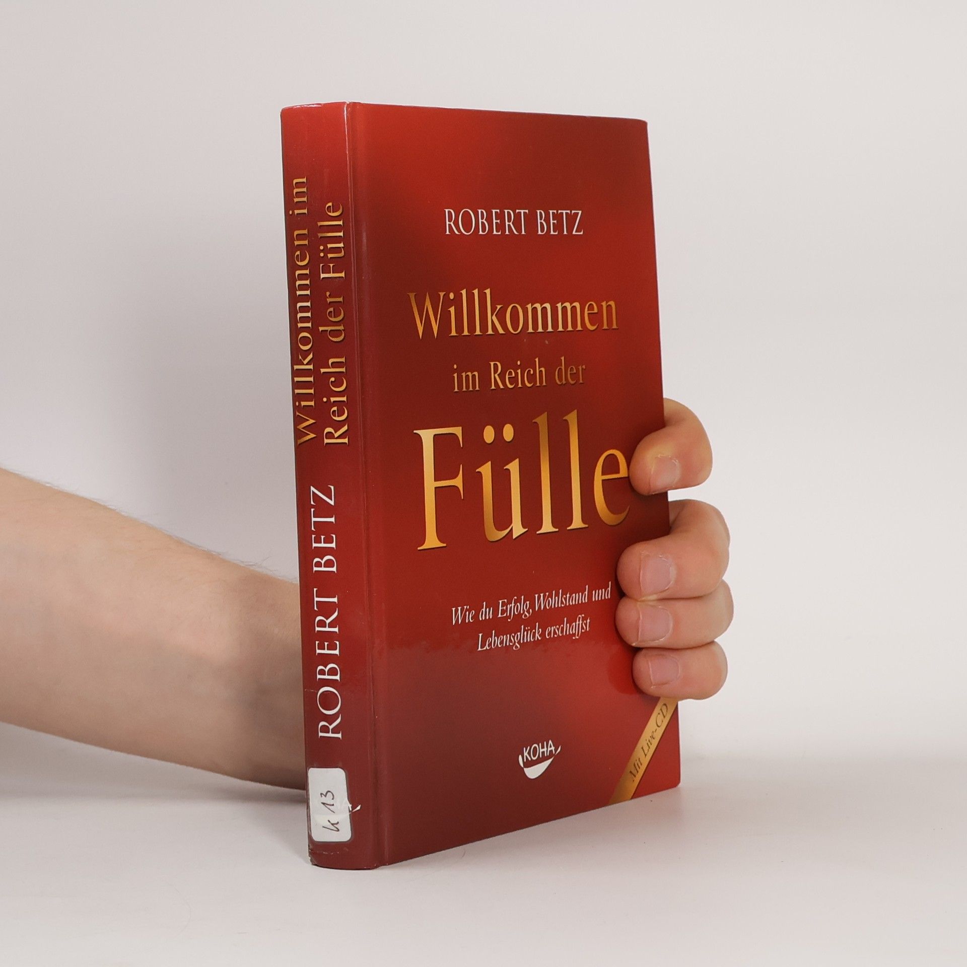 Robert Theodor Betz Willkommen im Reich der Fülle