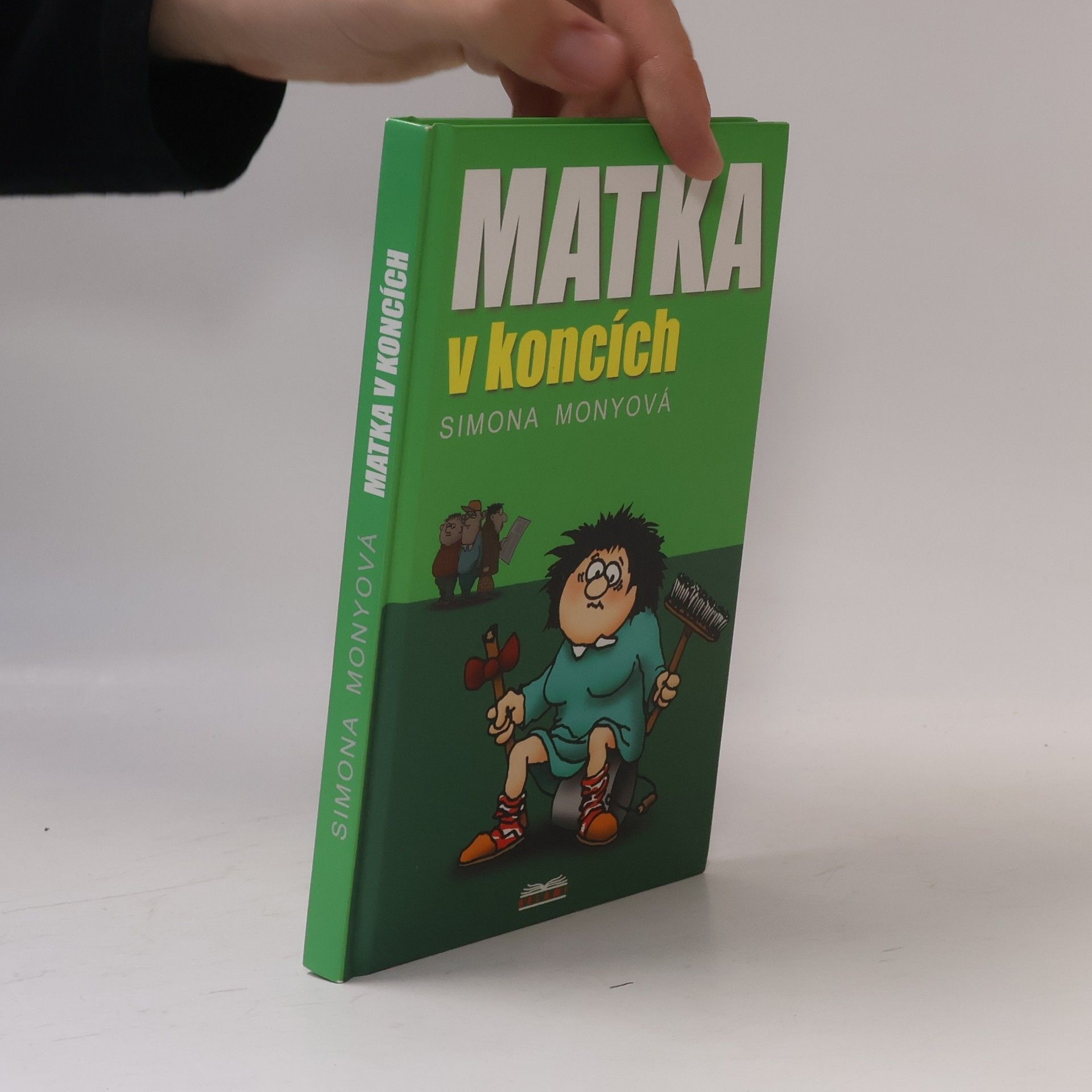 Simona Monyová Matka v koncích