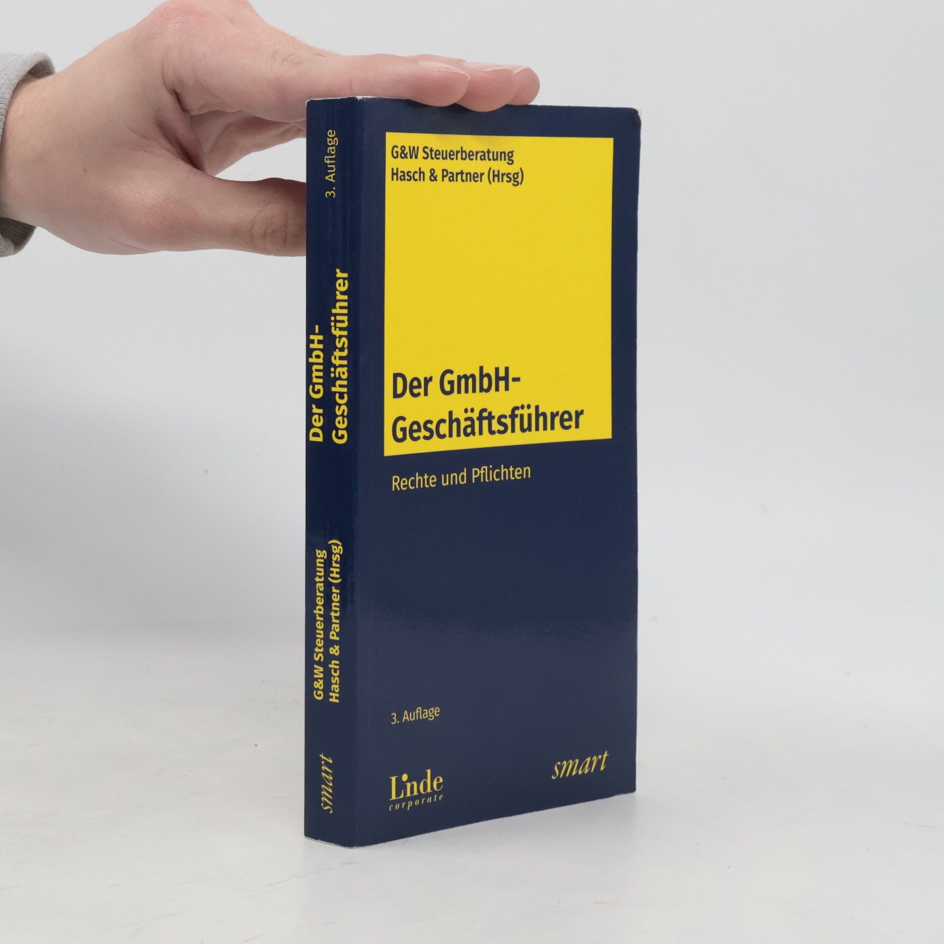 Autorenkollektiv Der GmbH-Geschäftsführer. Rechte und Pflichten