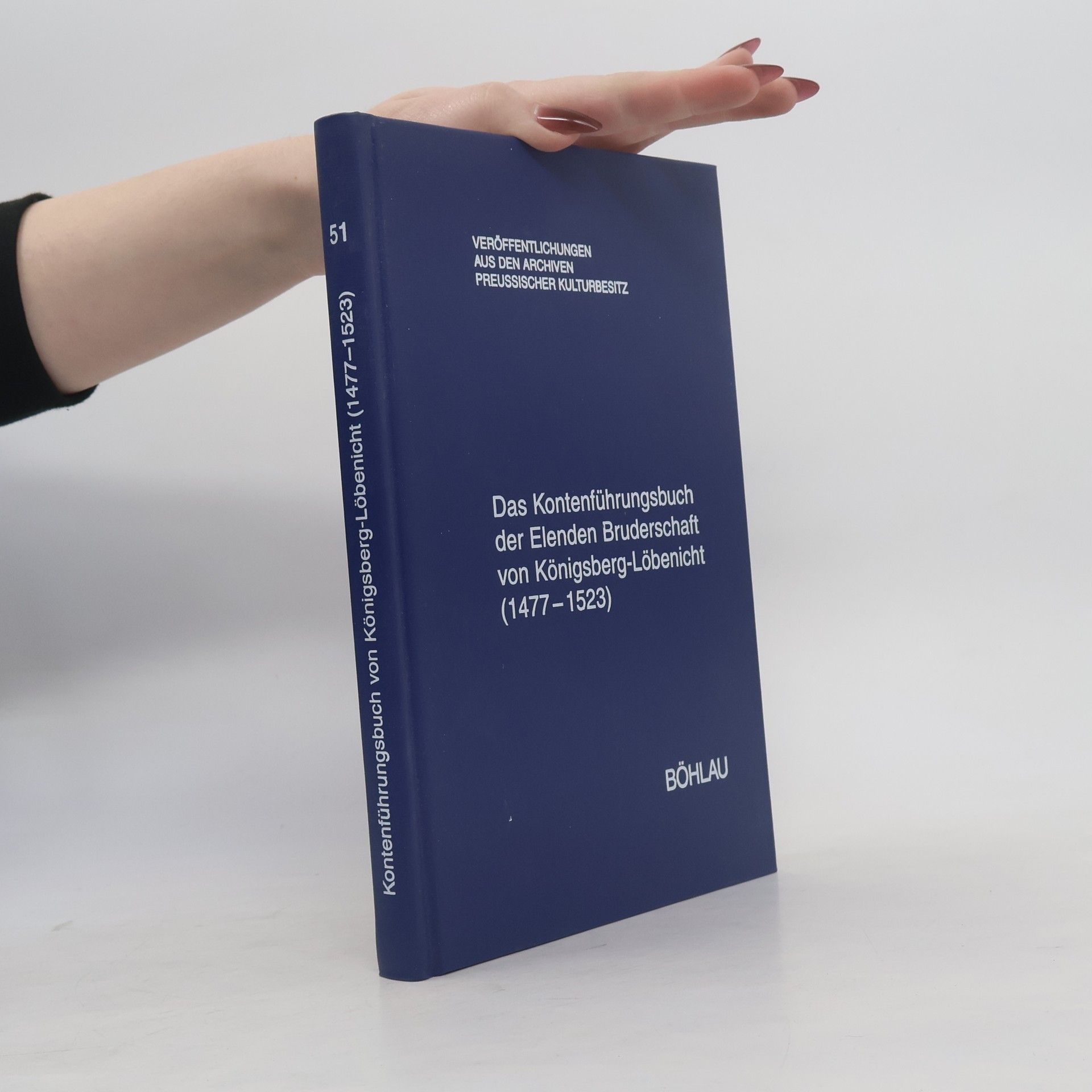 Veröffentlichungen aus den Archiven Preußischer Kulturbesitz - 51: Das Kontenführungsbuch der Elenden Bruderschaft von Königsberg-Löbenicht (1477-1523)