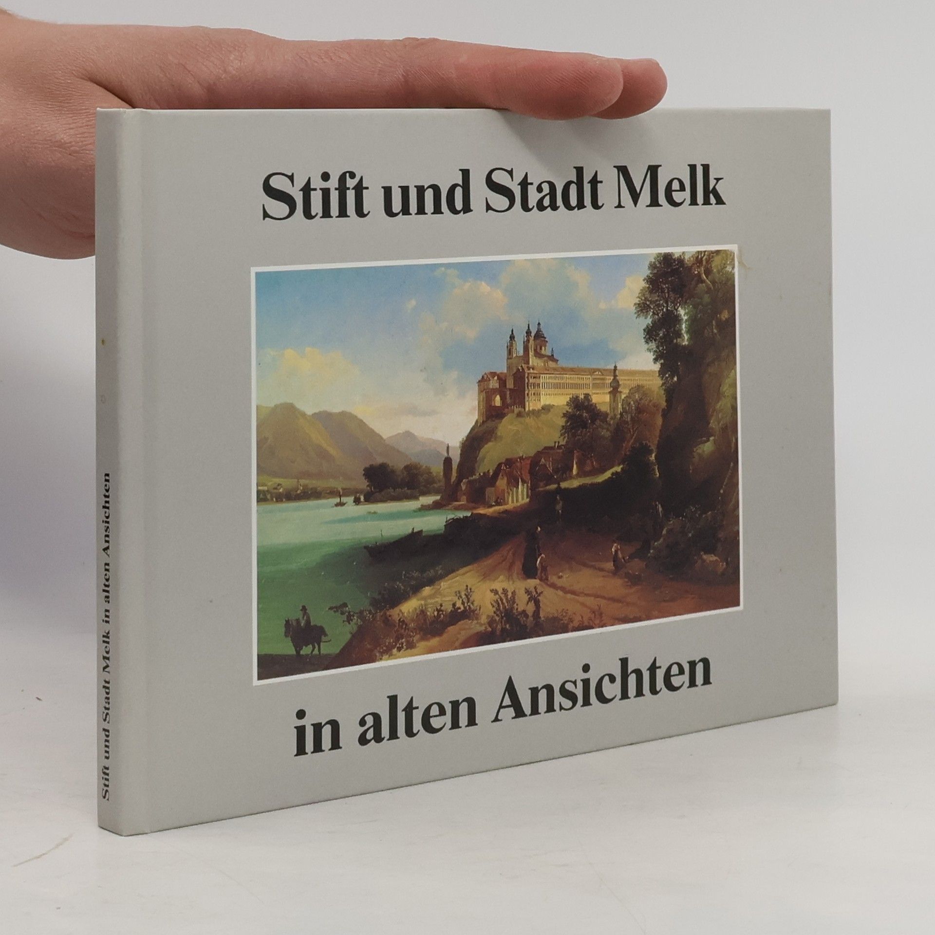 Kolektív autorov Stift und Stadt Melk in alten Ansichten