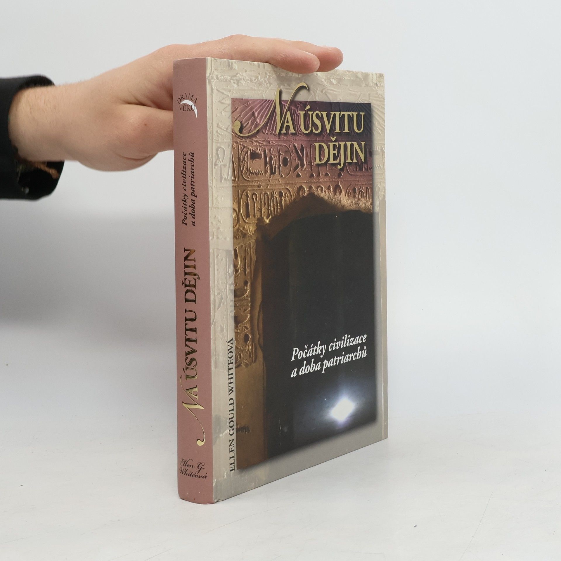 Ellen G. White Na úsvitu dějin. Počátky civilizace a doba patriarchů