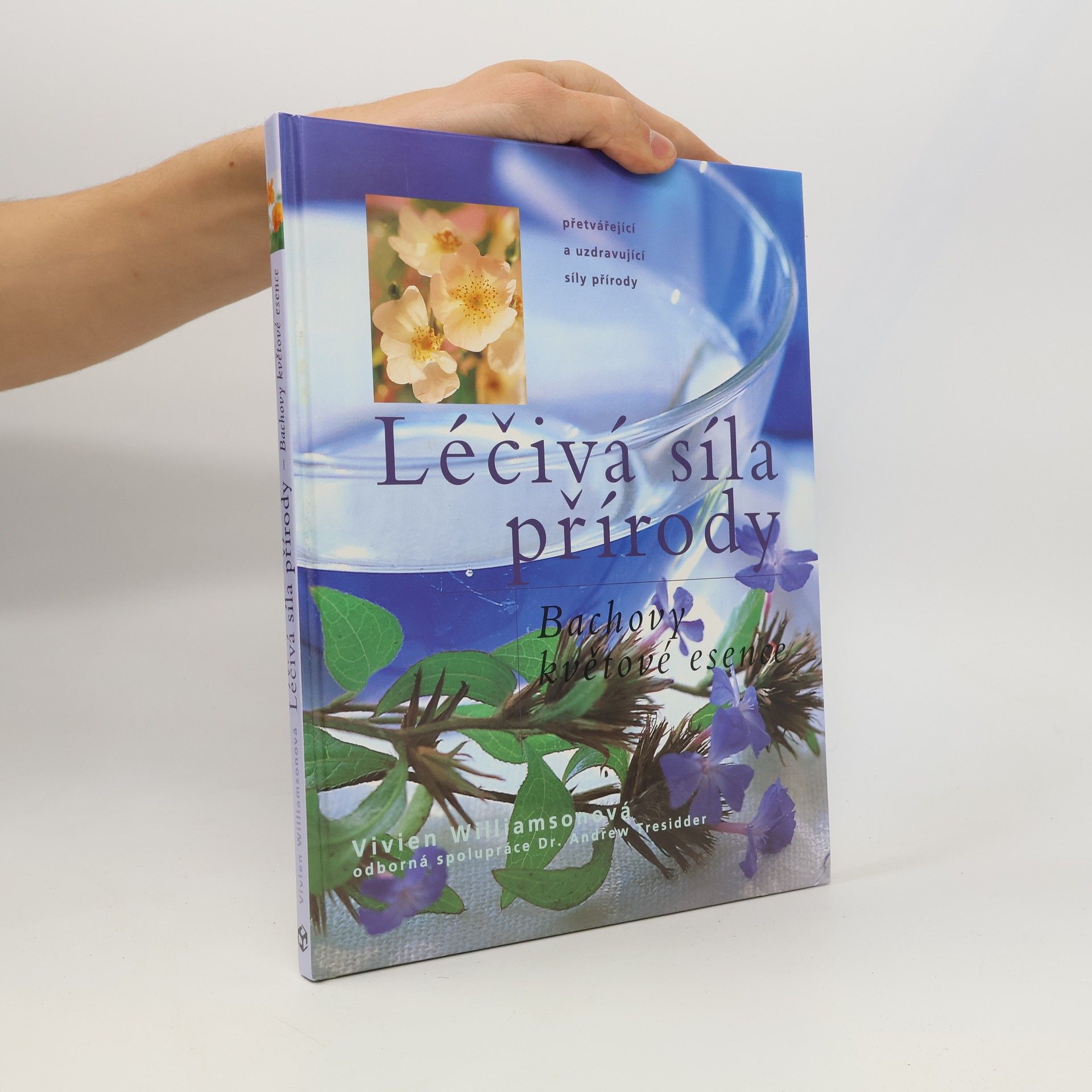 Andrew Tresidder Léčivá síla přírody. Bachovy květové esence