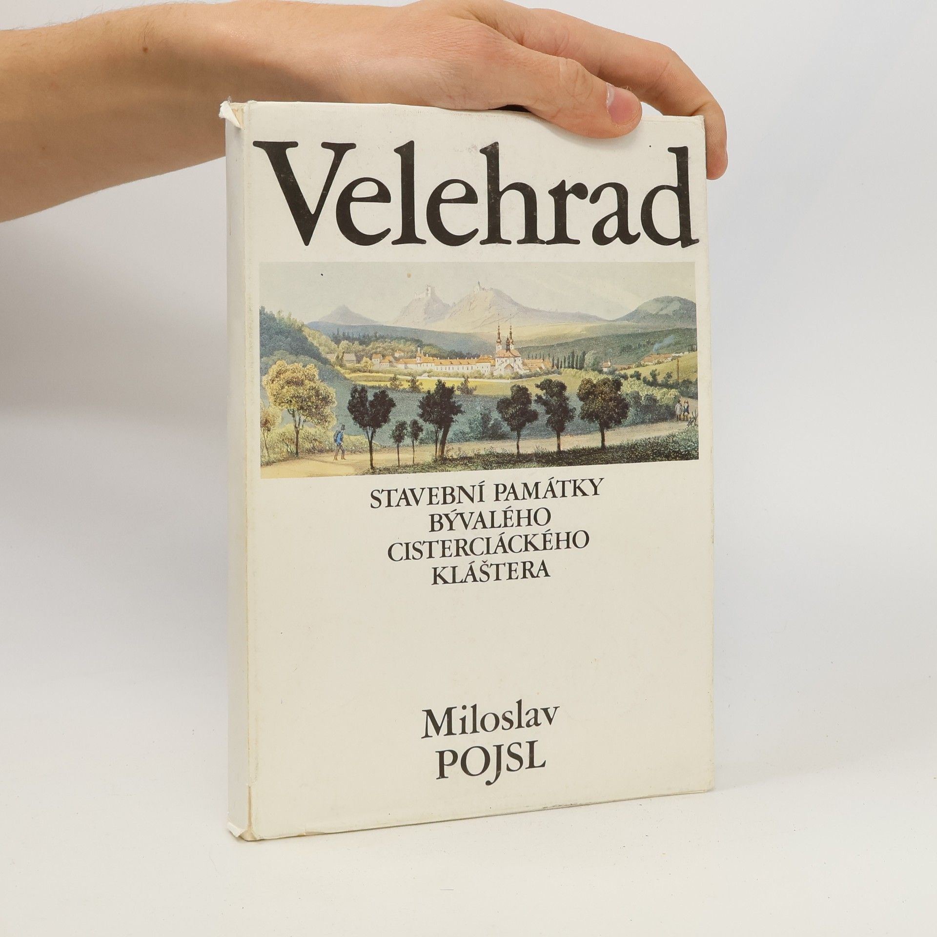 Miloslav Pojsl Velehrad. Stavební památky bývalého cisterciáckého kláštera