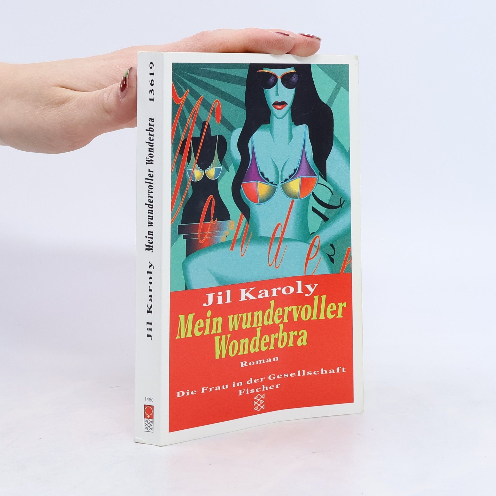 Jil Karoly Mein wundervoller Wonderbra : Roman