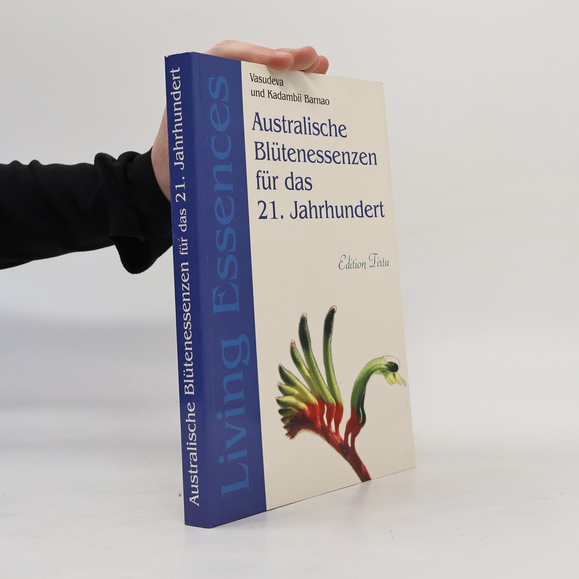 Va'sudeva Barnao Australische Blütenessenzen für das 21. Jahrhundert