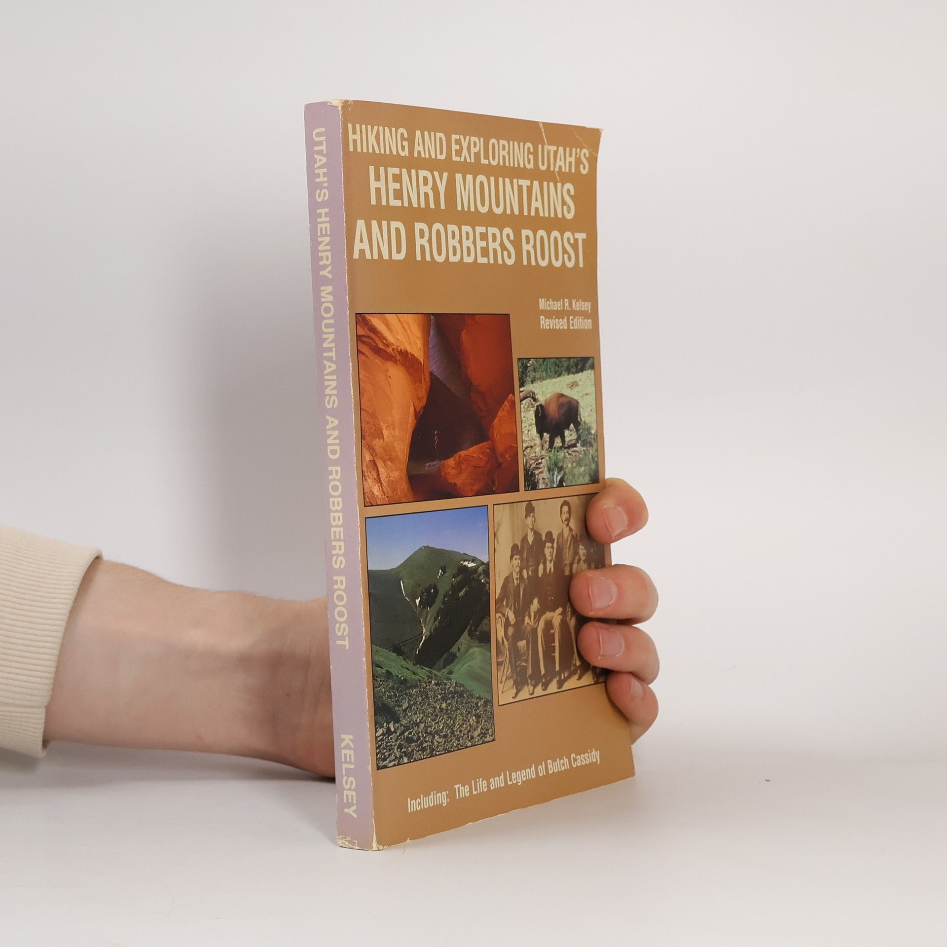 Michael R. Kelsey Hiking and Exploring Utah's Henry Mountains and Robbers Roost