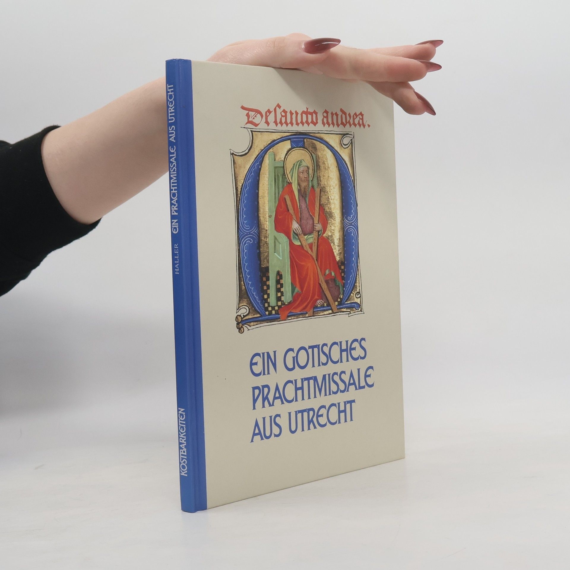Bertram Haller Ein gotisches Prachtmissale aus Utrecht