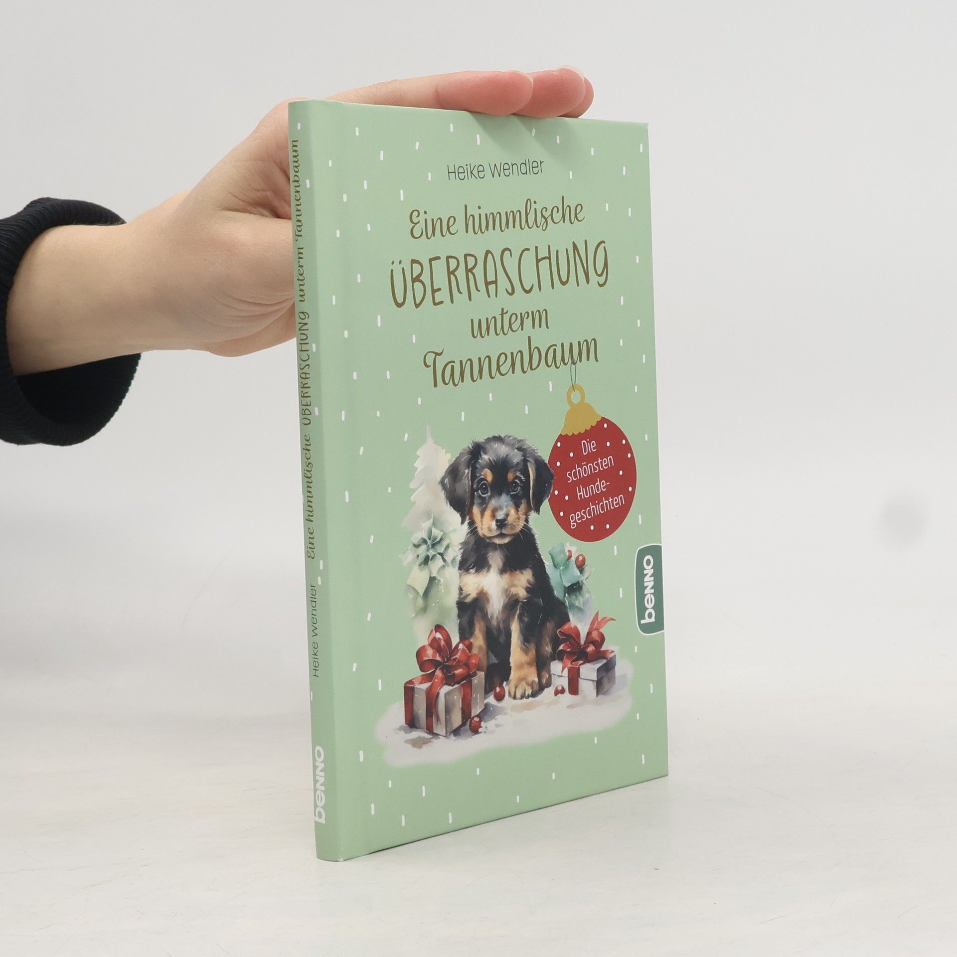 Heike Wendler Eine himmlische Überraschung unterm Tannenbaum. Die schönsten Hundegeschichten