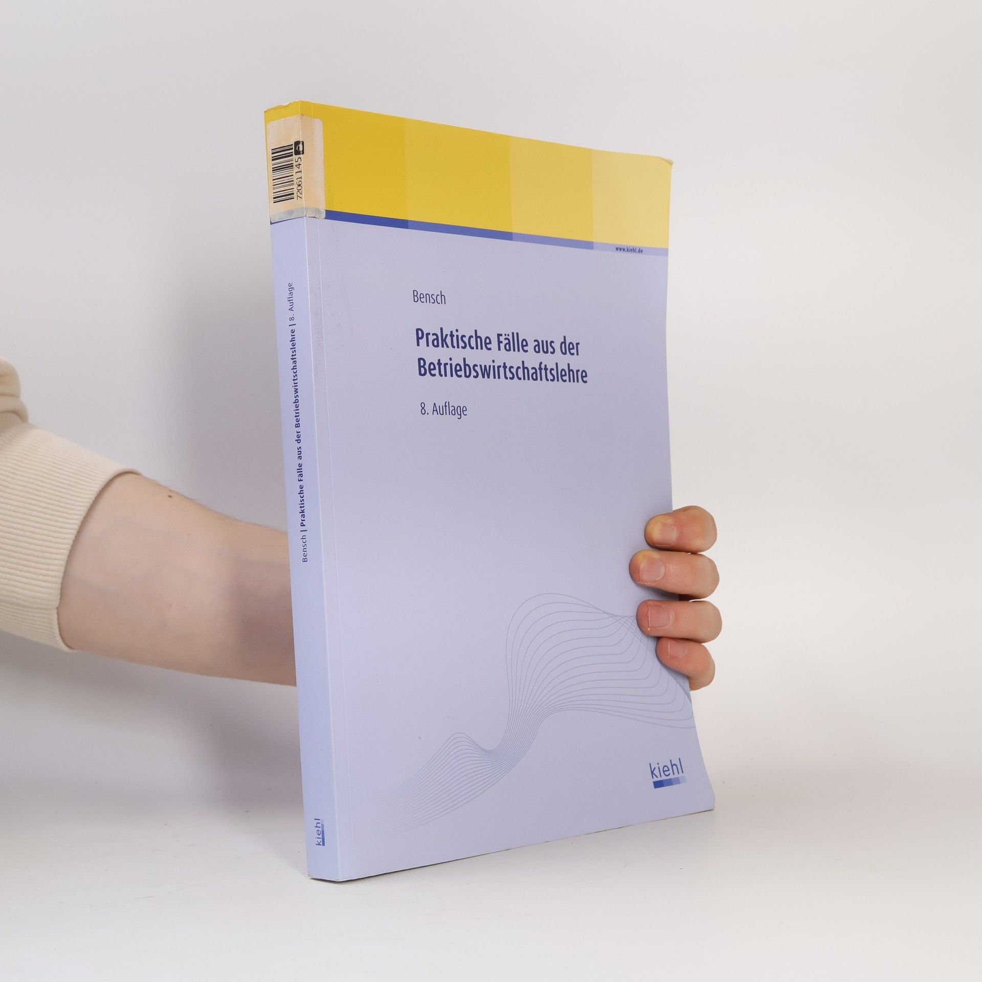 Jörg Bensch Praktische Fälle aus der Betriebswirtschaftslehre - 8. Auflage