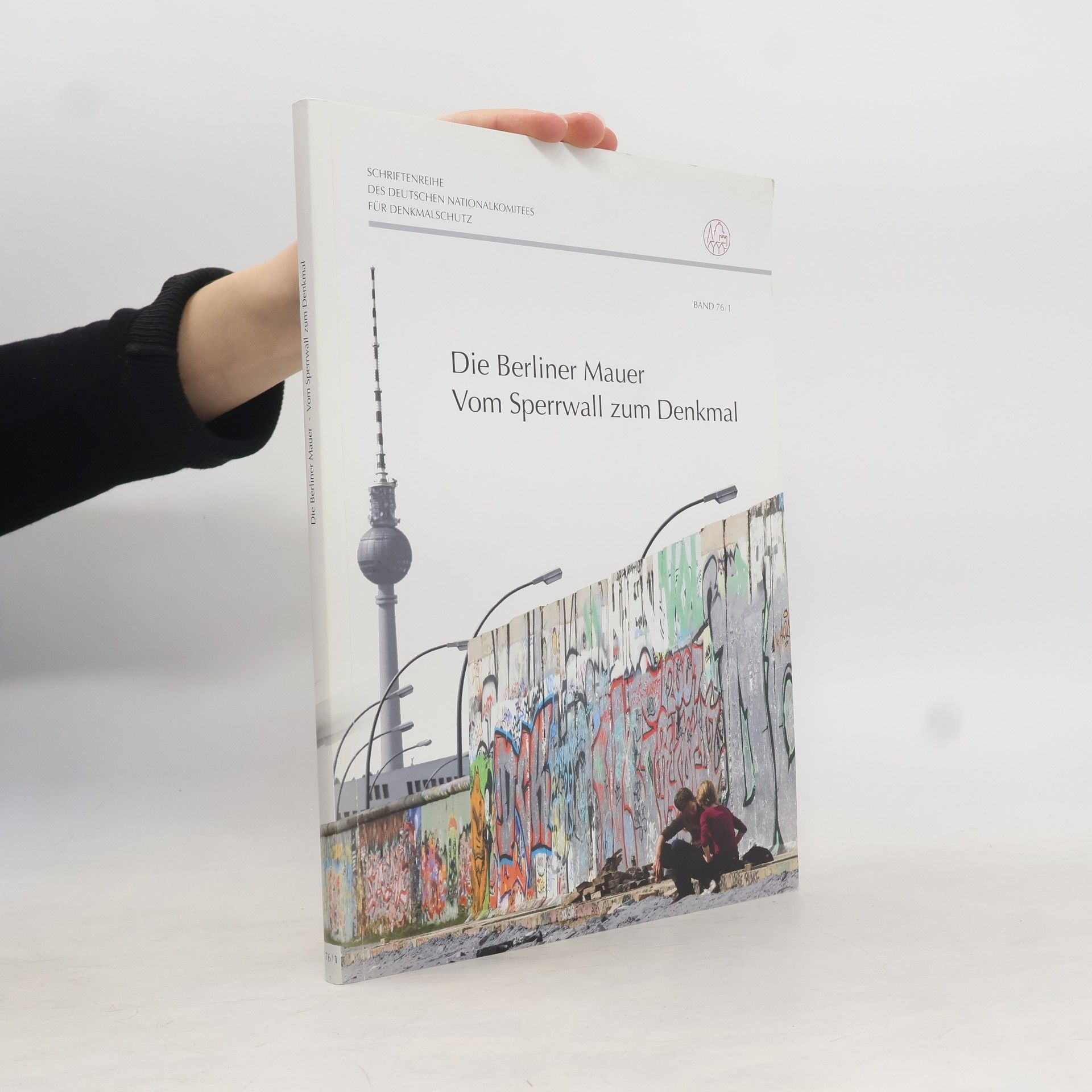 Winfried Heinemann Die Berliner Mauer: Vom Sperrwall zum Denkmal, Band 76/1