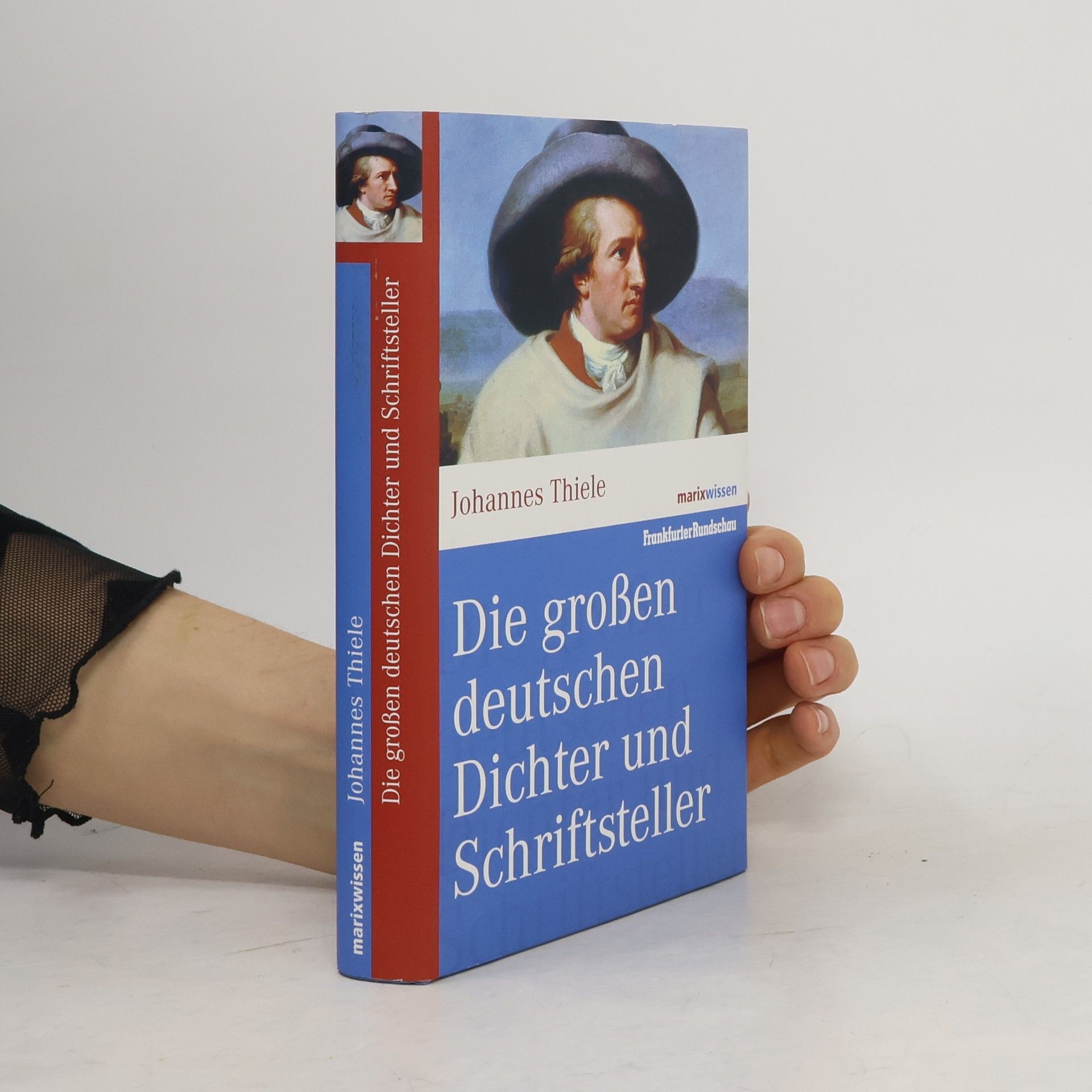 Johannes Thiele Die großen deutschen Dichter und Schriftsteller