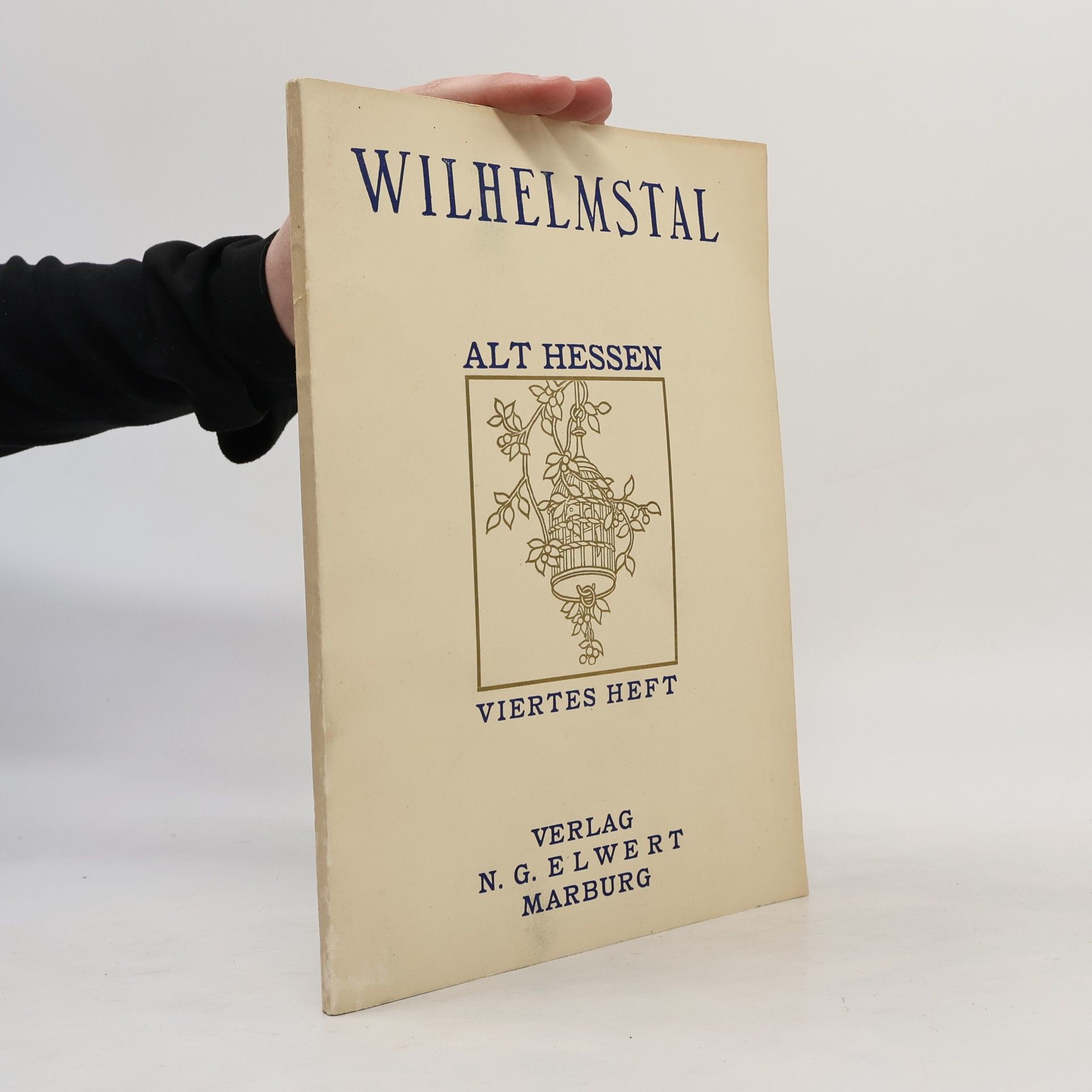 H. Brunner Wilhelmstal. Alt Hessen, Vierters Heft