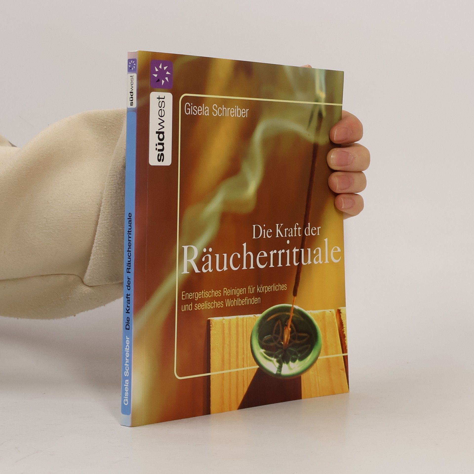 Gisela Schreiber Die Kraft der Räucherrituale