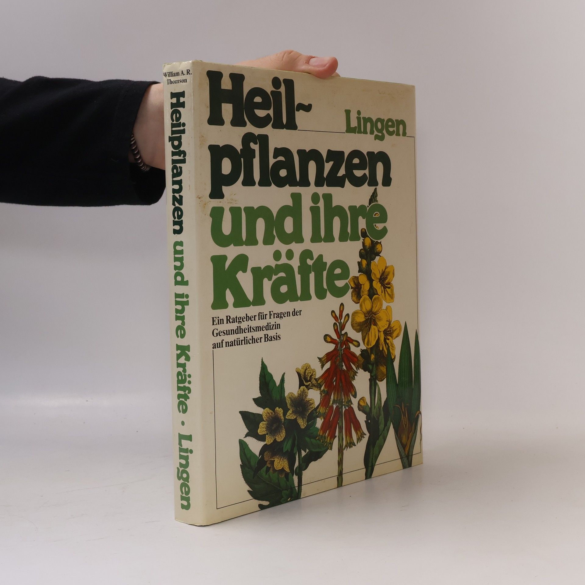 William A. R. Thomson Heilpflanzen und ihre Kräfte
