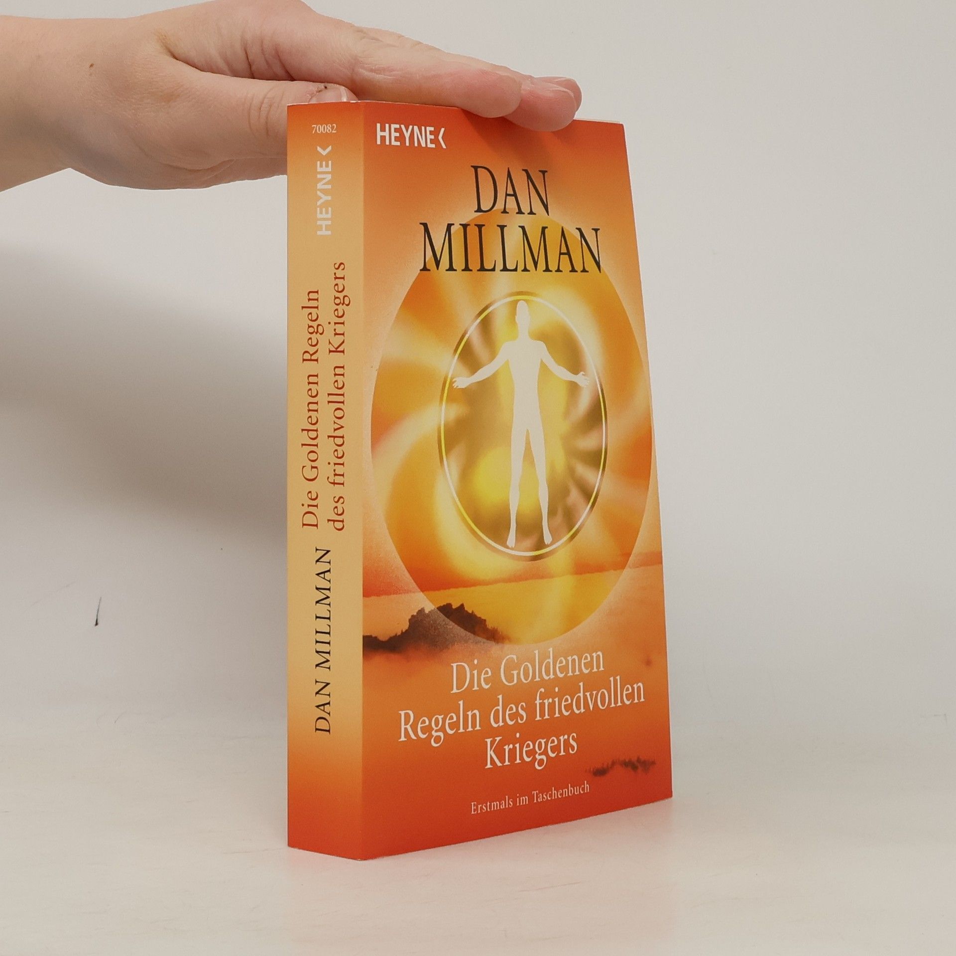 Dan Millman Die goldenen Regeln des friedvollen Kriegers