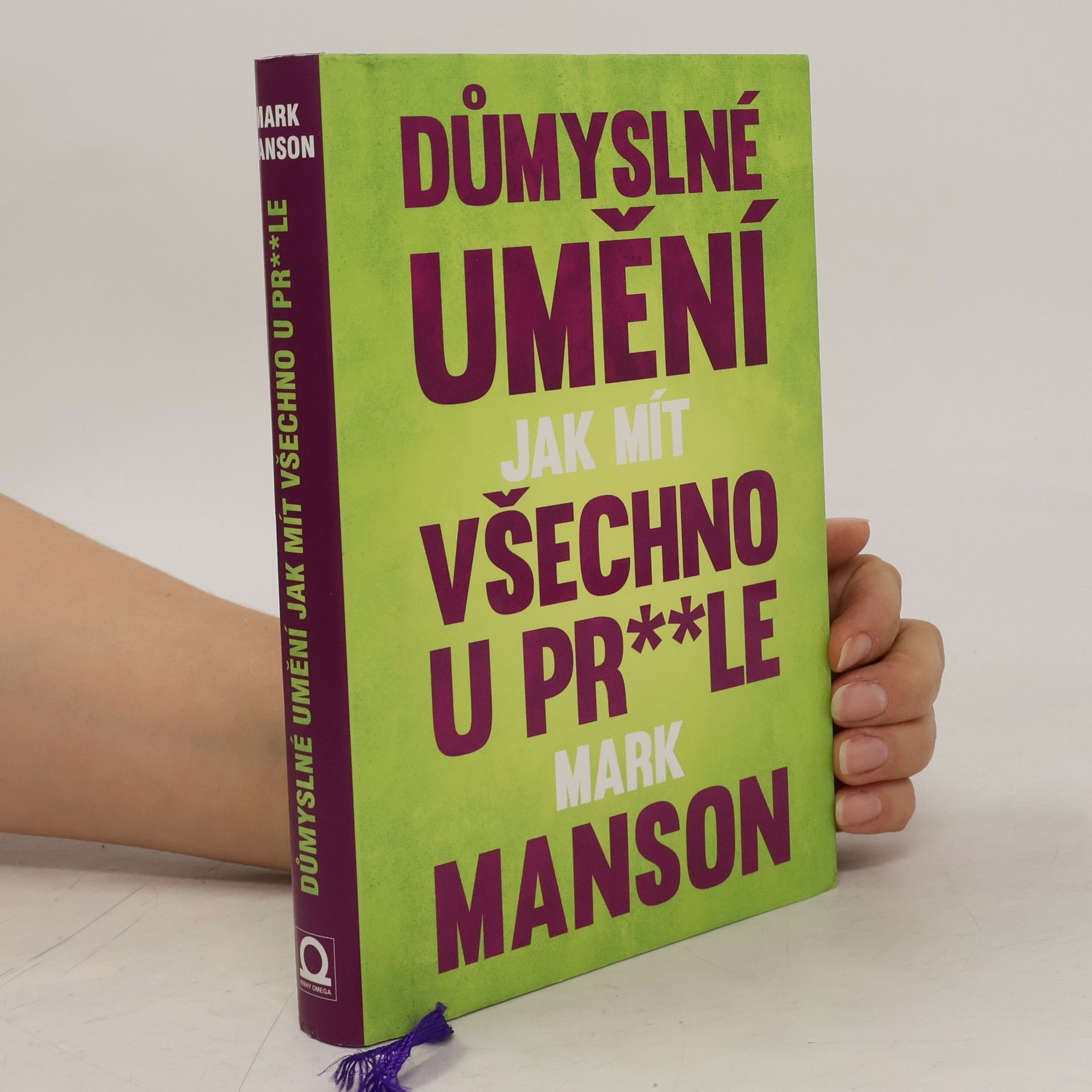 Mark Manson Důmyslné umění, jak mít všechno u pr**le