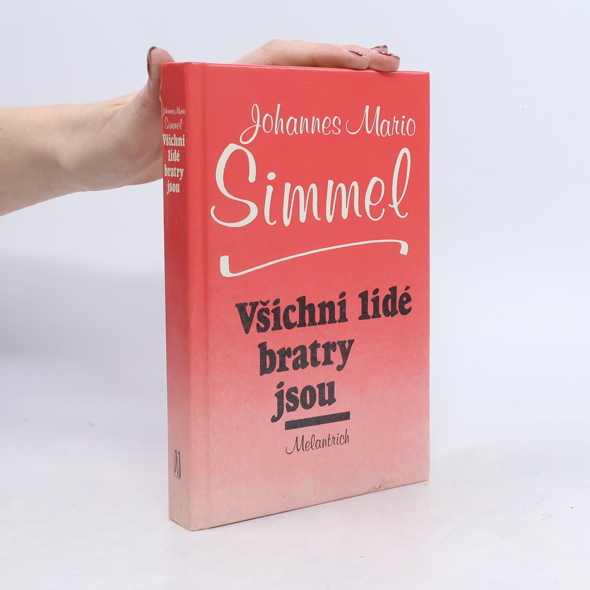 Johannes Mario Simmel Všichni lidé bratry jsou