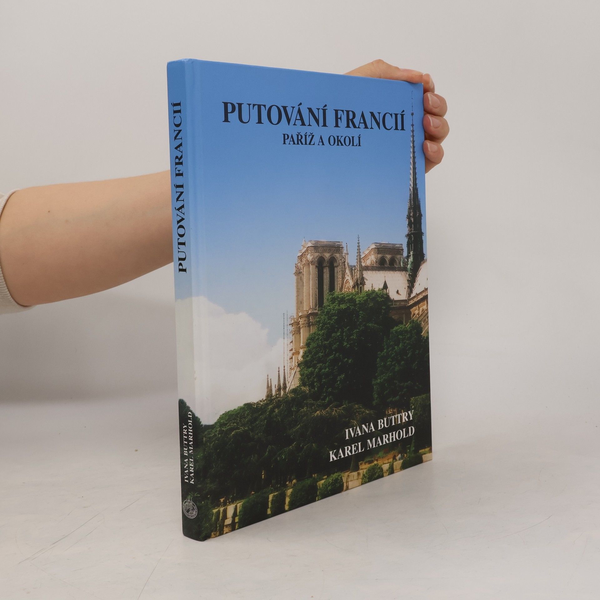 Karel Marhold Putování Francií. Paříž a okolí