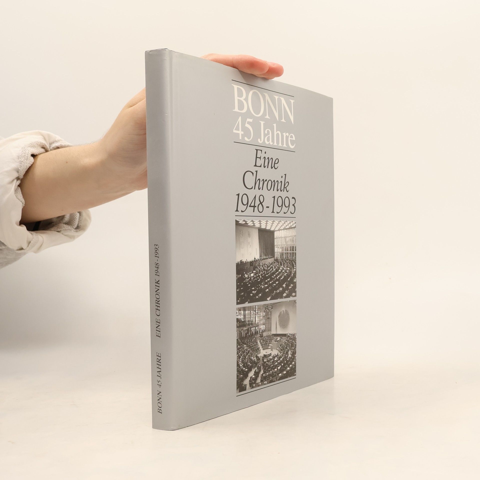 Collectif d'auteurs Bonn 45 Jahre. Eine Chronik 1948-1993
