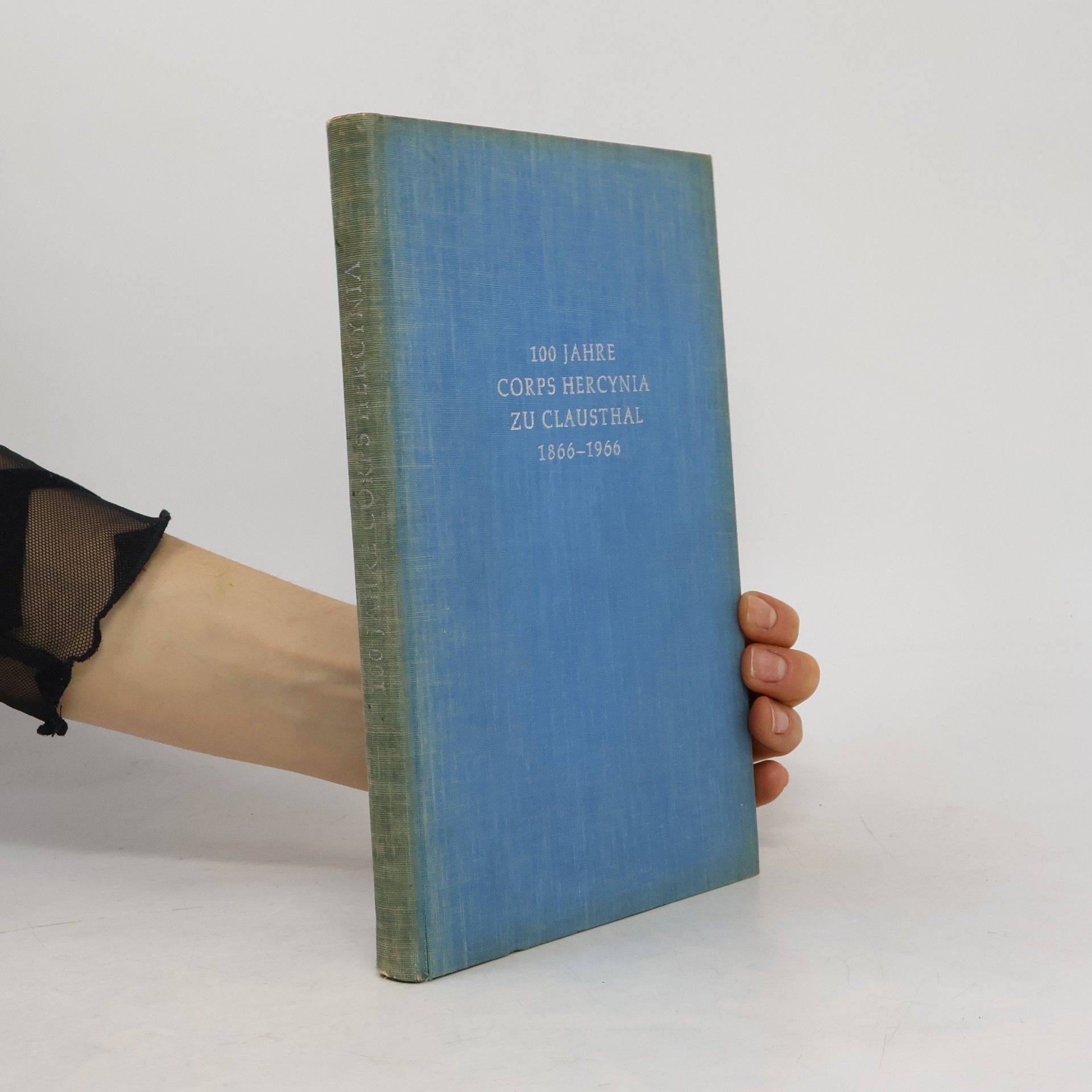 Various authors 100 Jahre Corps Hercynia zu Clausthal 1866-1966
