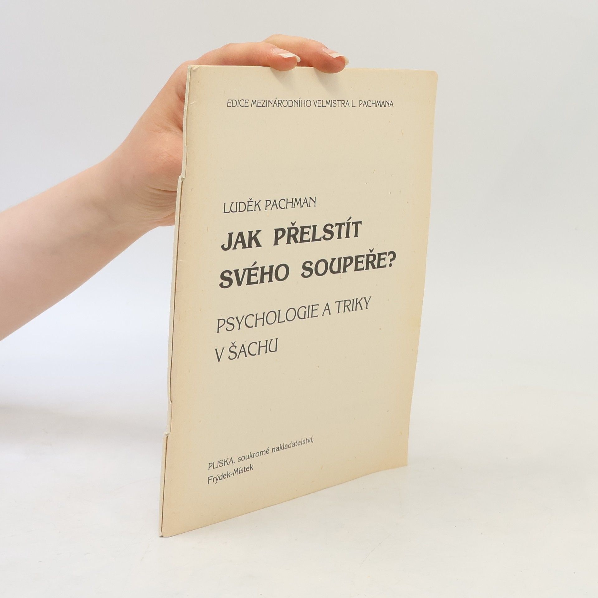 Luděk Pachman Jak přelstít svého soupeře? : psychologie a triky v šachu