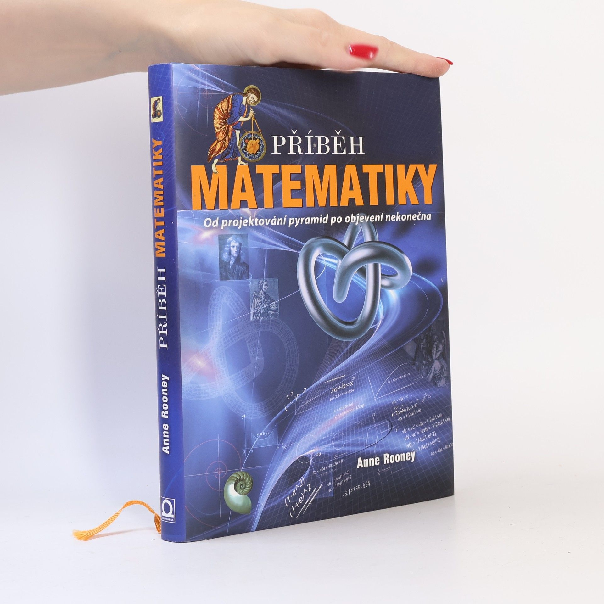 Anne Rooney Příběh matematiky - od projektování pyramid po objevení nekonečna