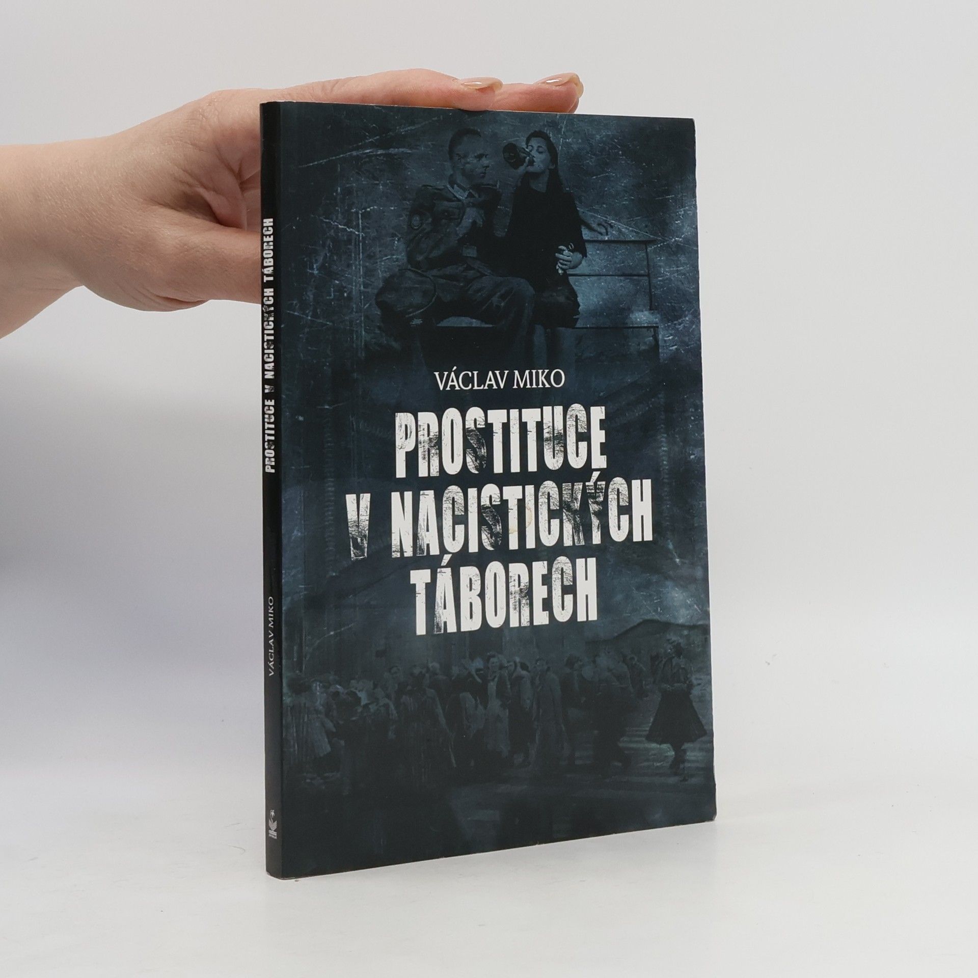 Václav Miko Prostituce v nacistických táborech