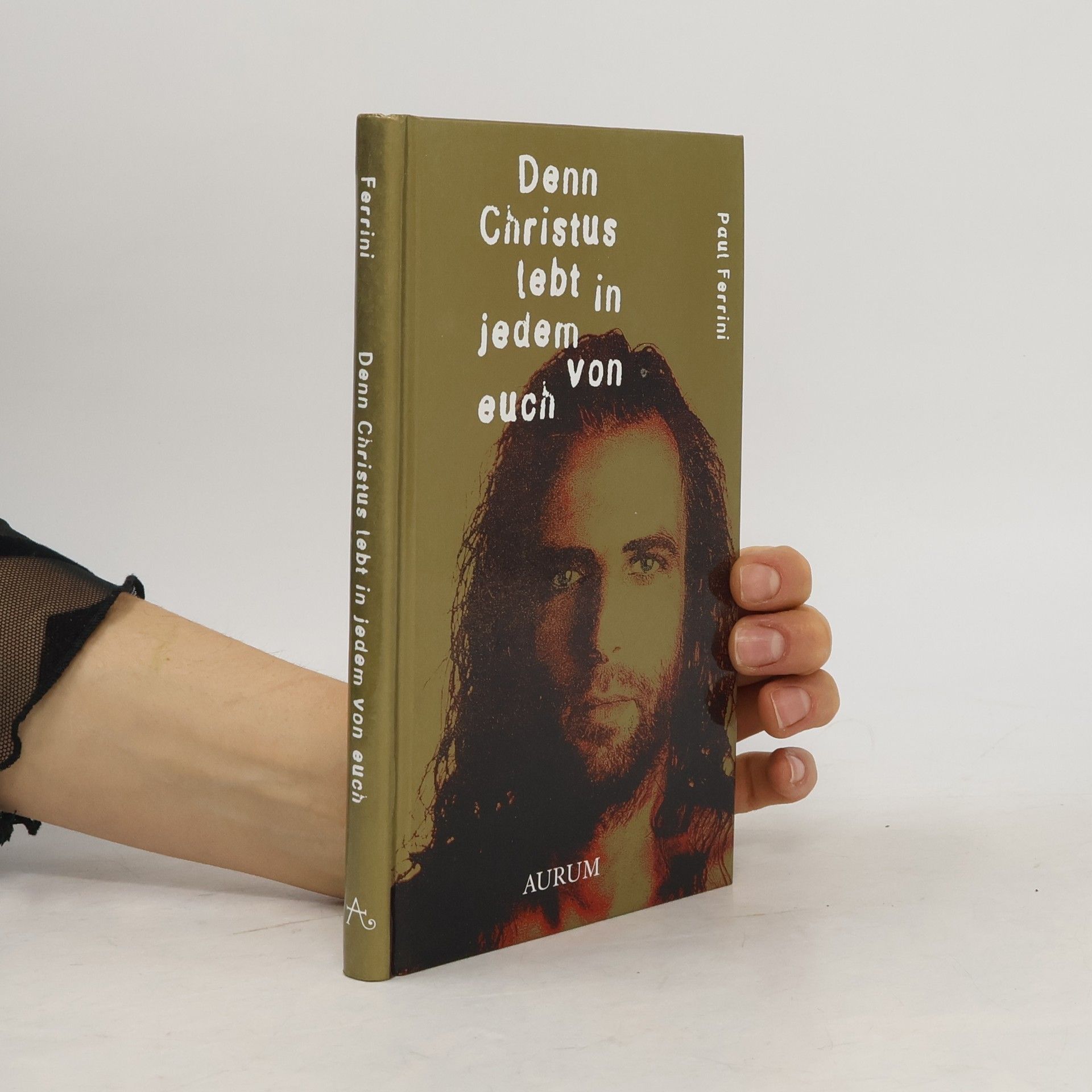 Paul Ferrini Denn Christus lebt in jedem von euch