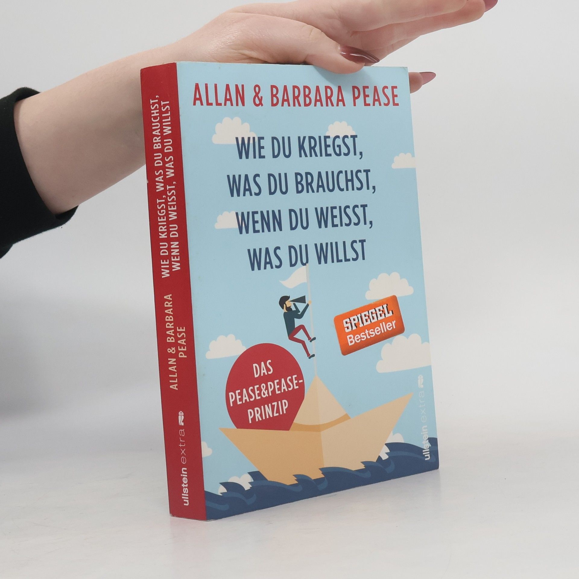 Allan Pease Wie Du kriegst, was Du brauchst, wenn Du weisst, was Du willst