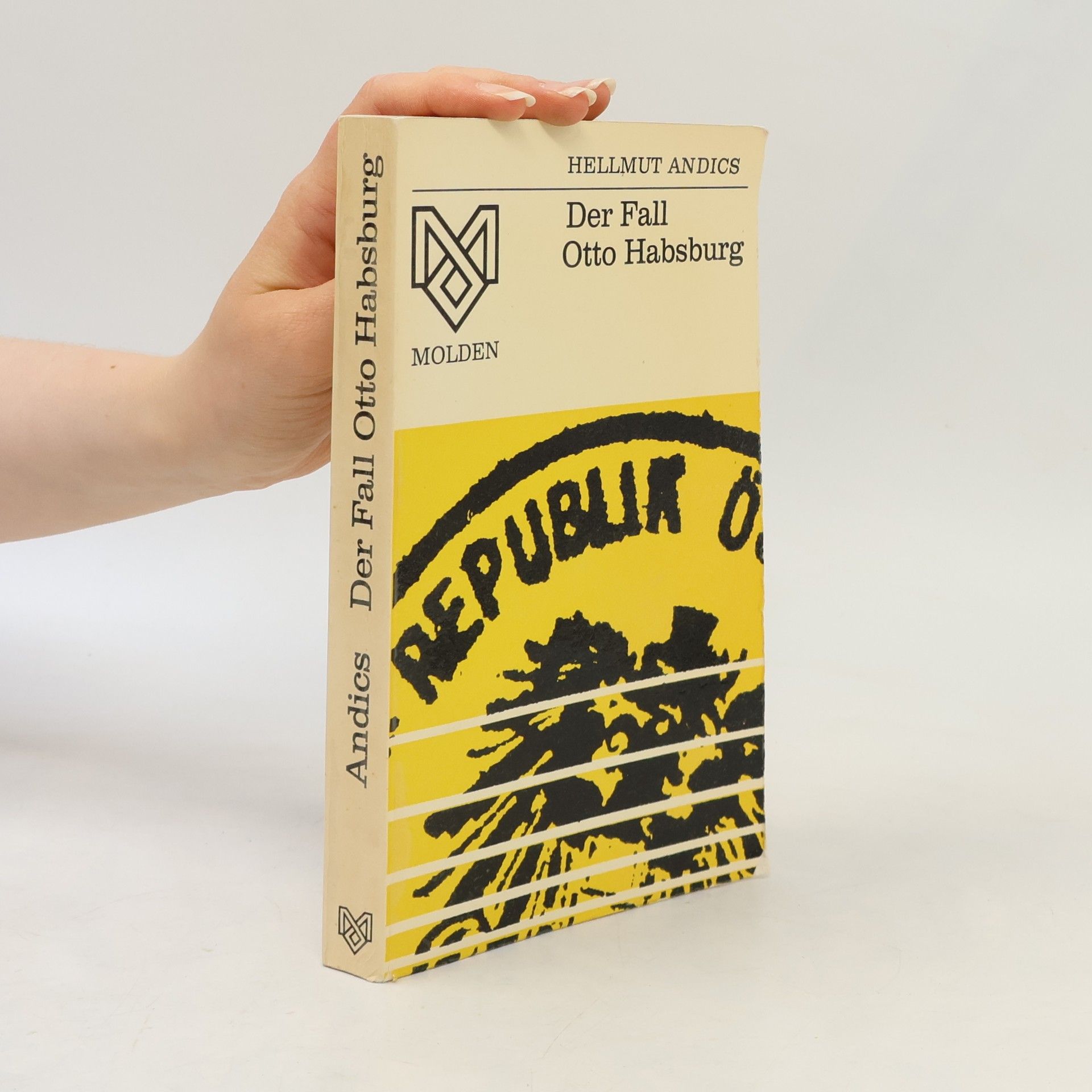 Hellmut Andics Der Fall Otto Habsburg