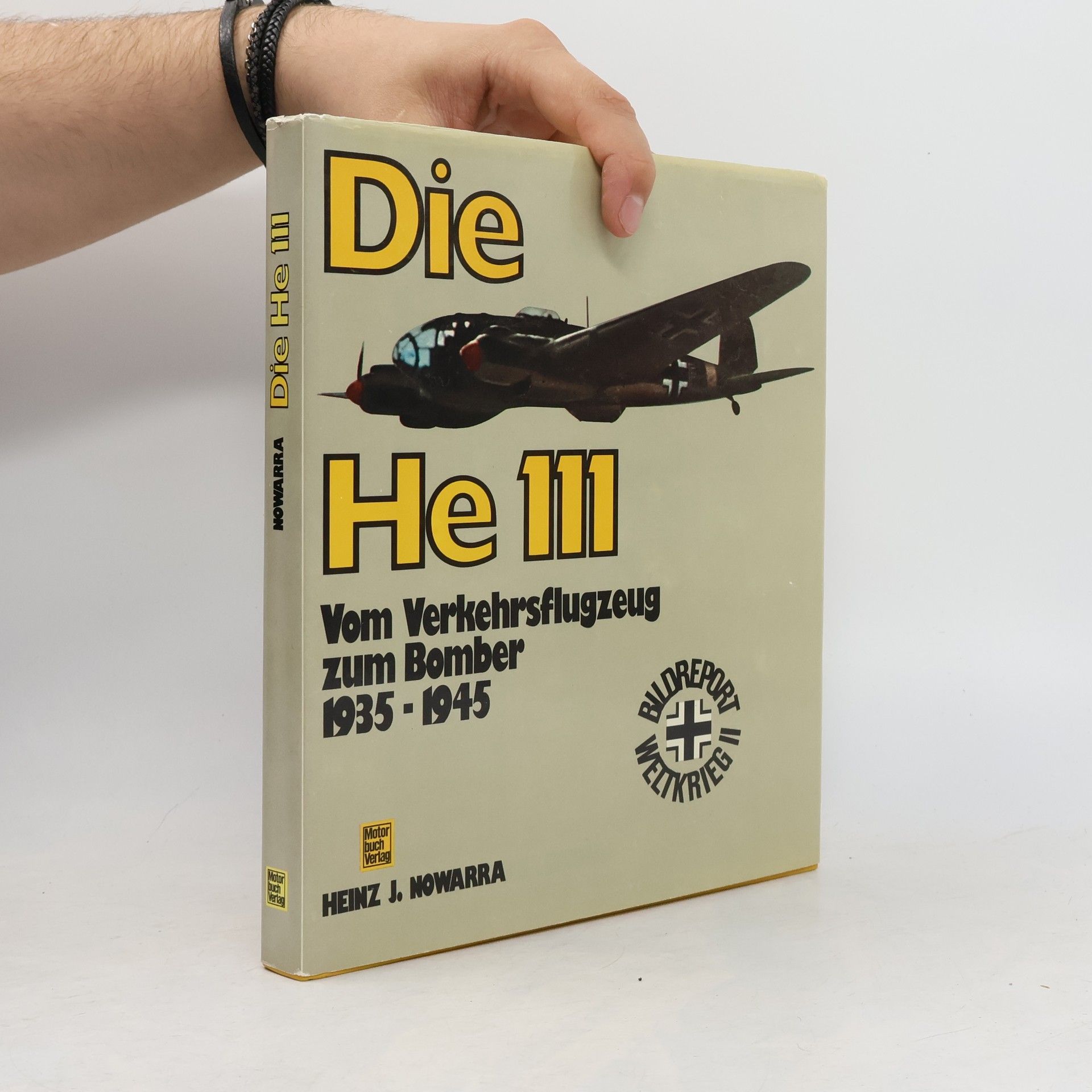 Heinz J. Nowarra Die He 111 [Hundertelf]