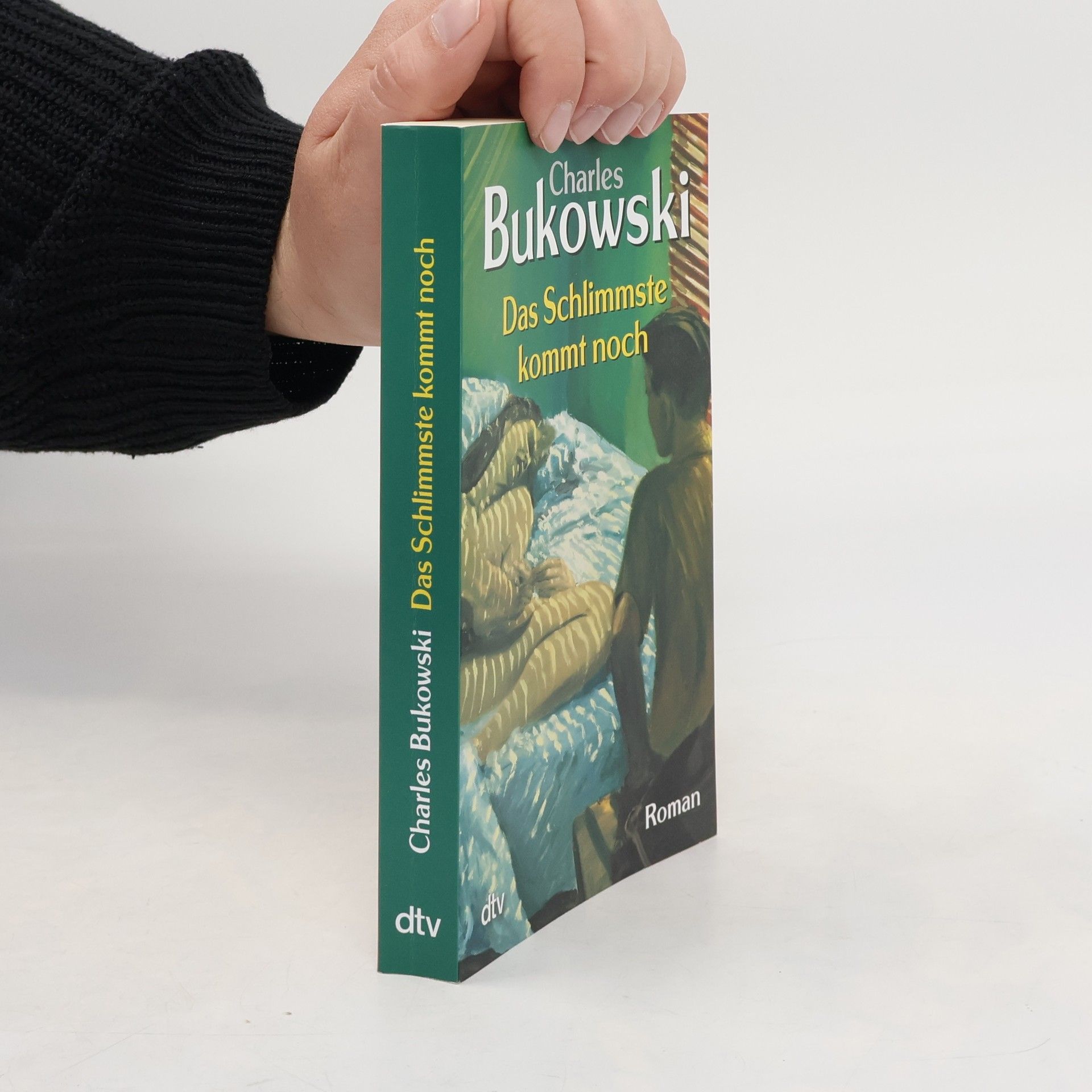 Charles Bukowski Das Schlimmste kommt noch oder fast eine Jugend