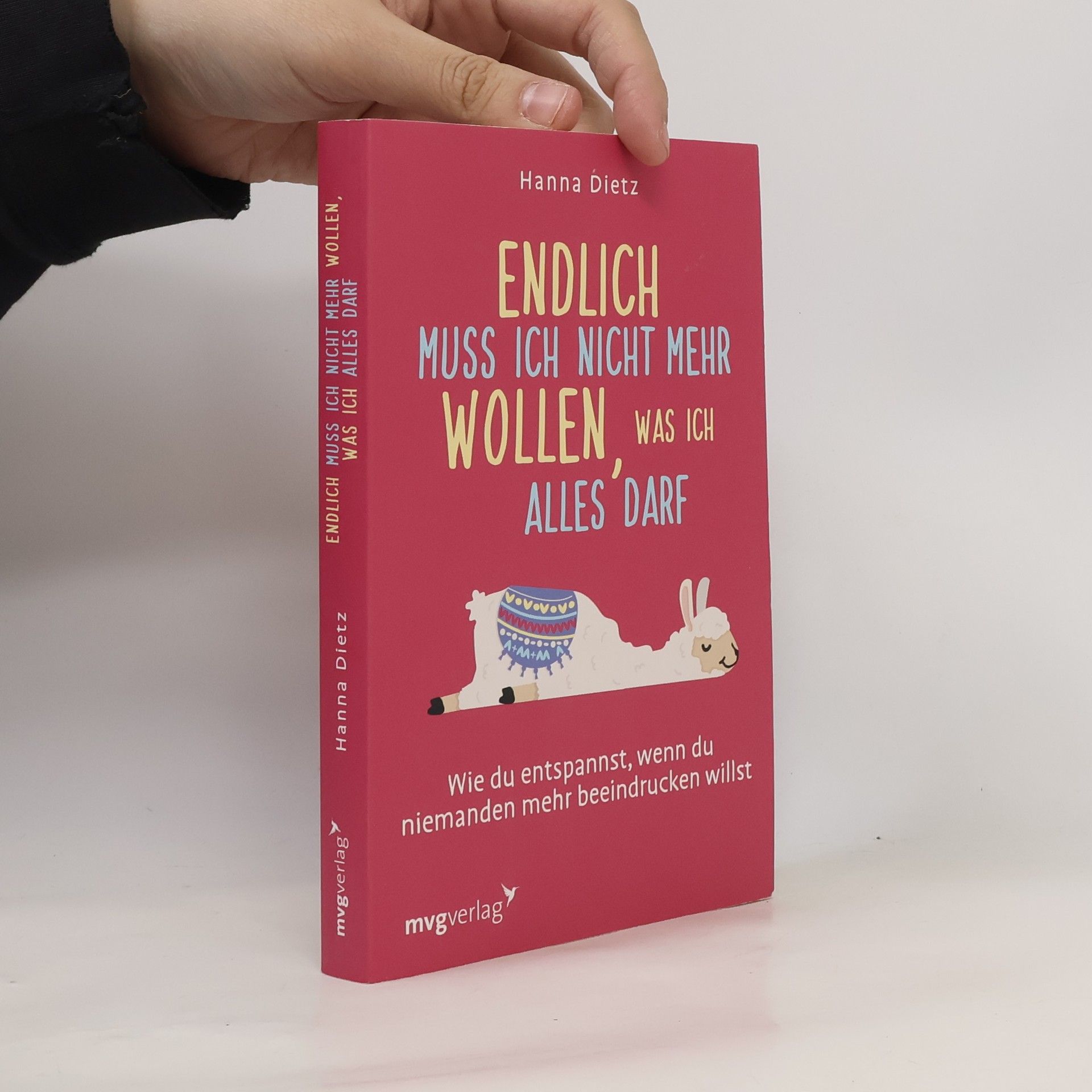 Hanna Dietz Endlich muss ich nicht mehr wollen, was ich alles darf